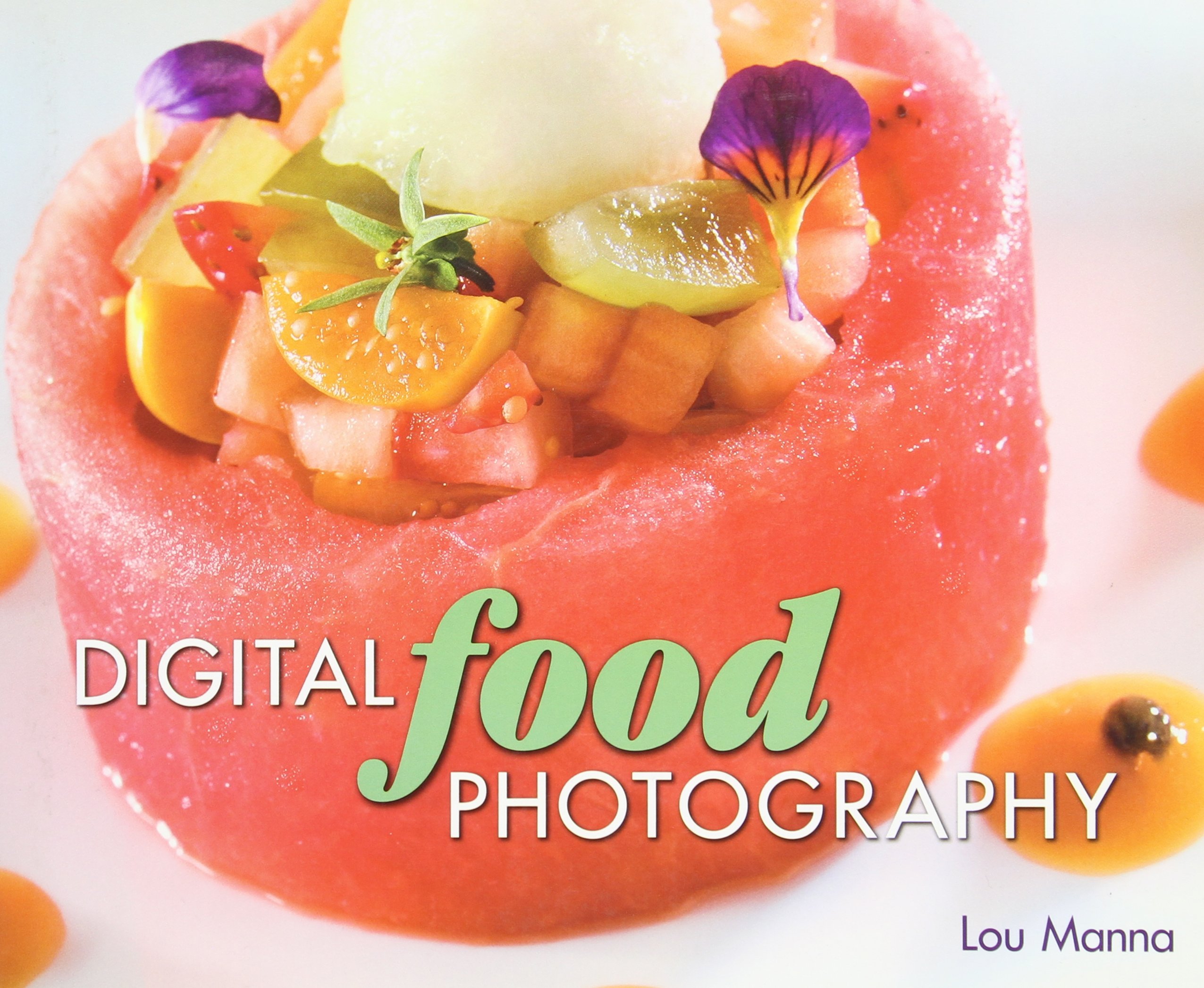 Digital Food Photography 1st Edition