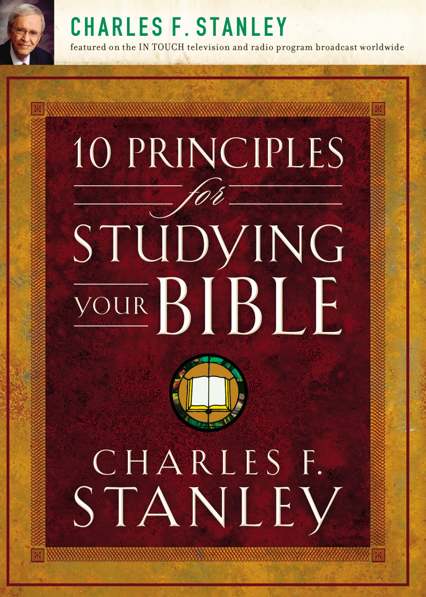 10 Principles for Studying Your Bible: Practical Insights into God's Word
