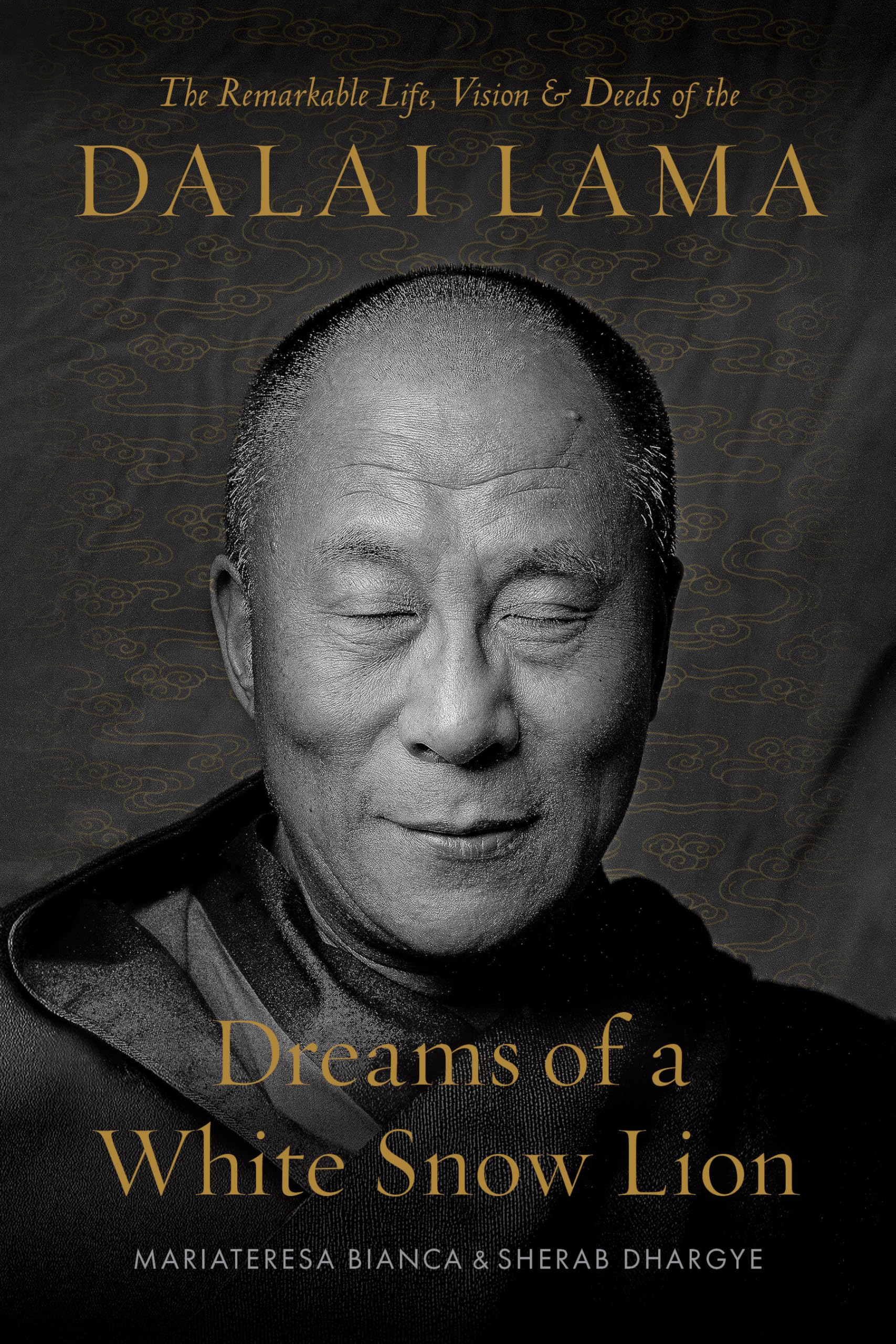 Dreams of a White Snow Lion: The Remarkable Life, Vision, and Deeds of the Dalai Lama