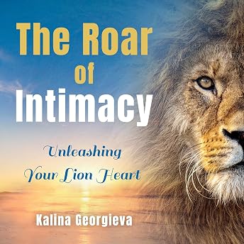 The Roar of Intimacy Audiobook by Kalina Georgieva episode artwork