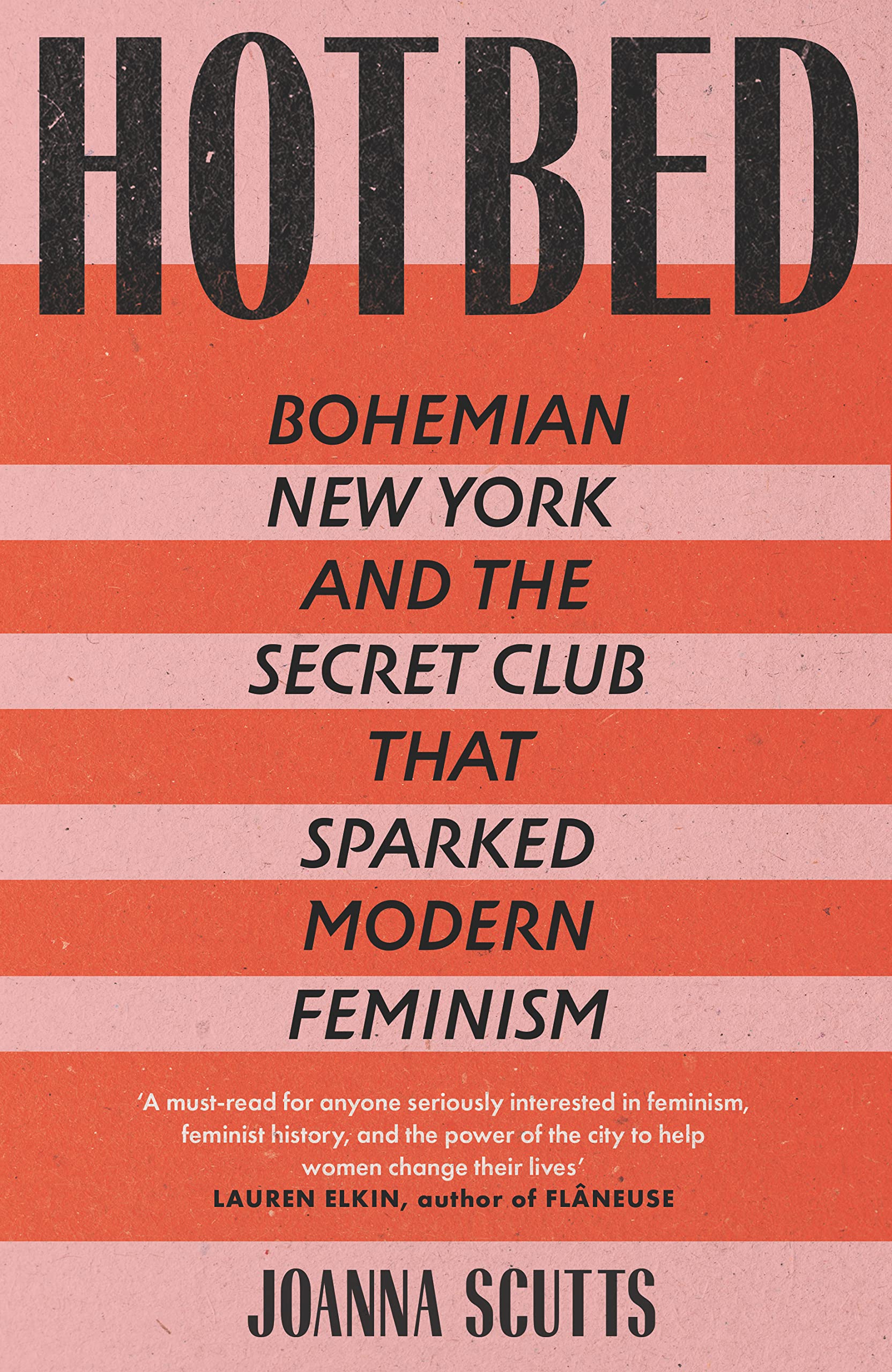 Duckworth Books Hotbed : Bohemian New York And The Secret Club That Sparked Modern Feminism