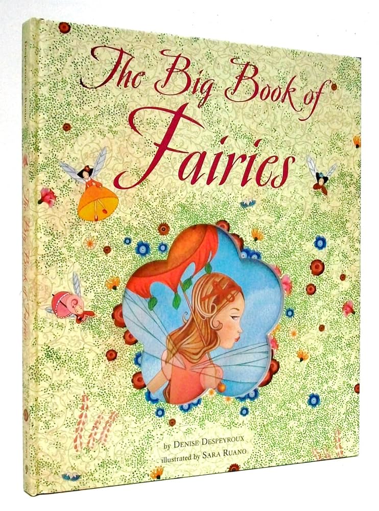 The Big Book of Fairies: Heyman, Alissa, Despeyroux, Denise