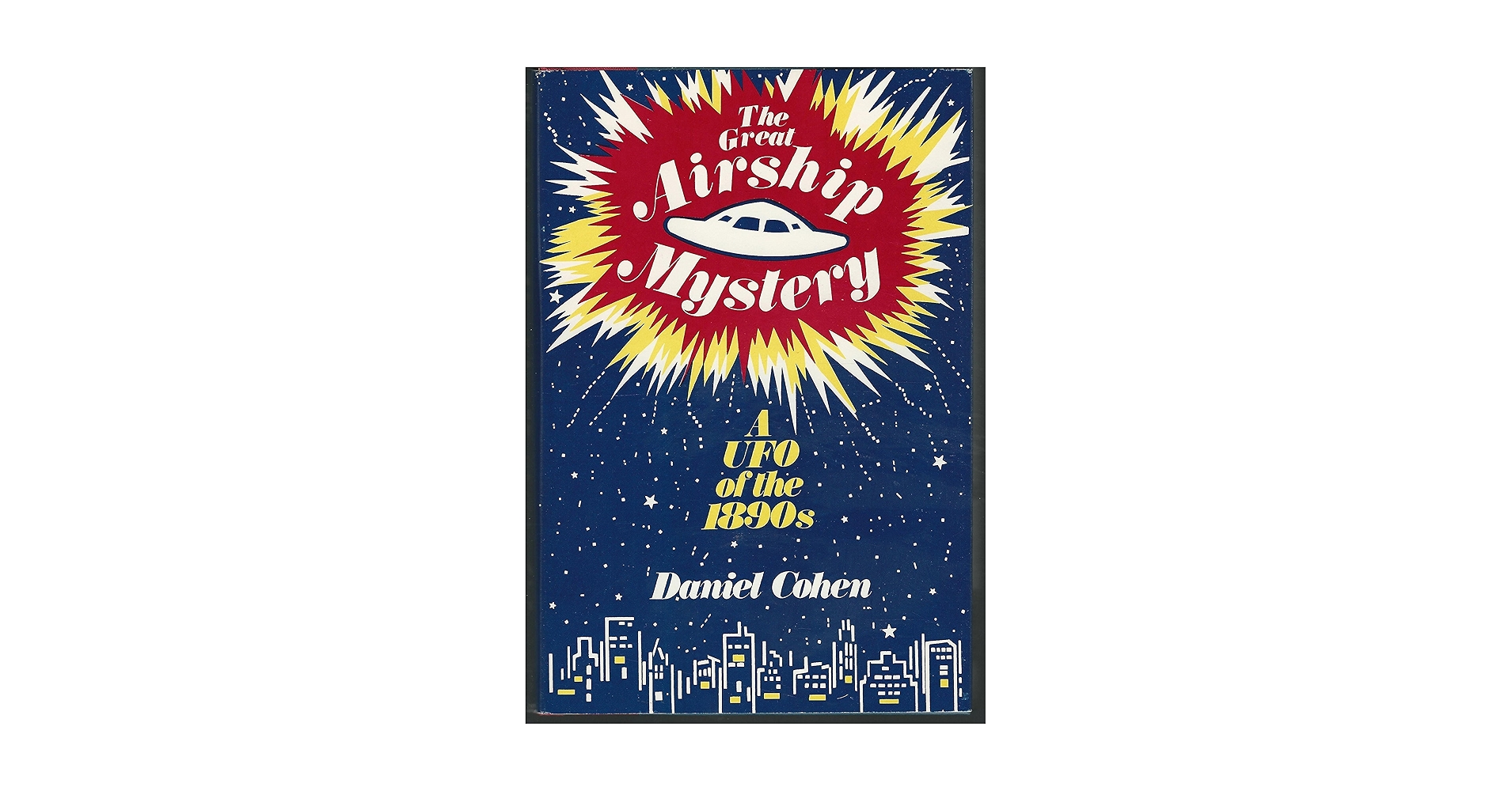 洋書 The Great Airship Mystery by Cohen The Great Airship Mystery: A UFO of the 1890s: Daniel Cohen