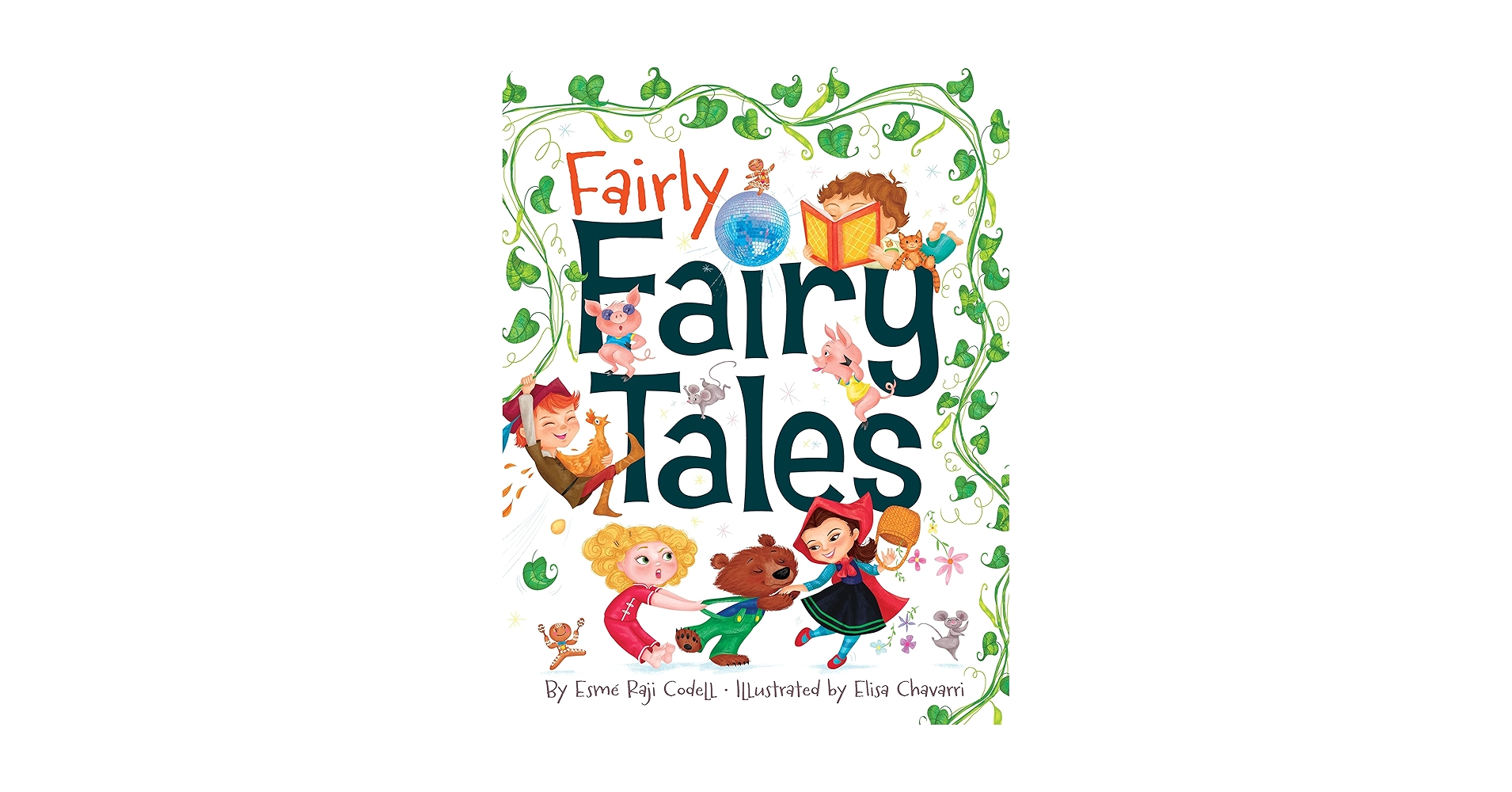 fairy tale Fairly Fairy Tales: Codell, Esmé Raji, Chavarri, Elisa