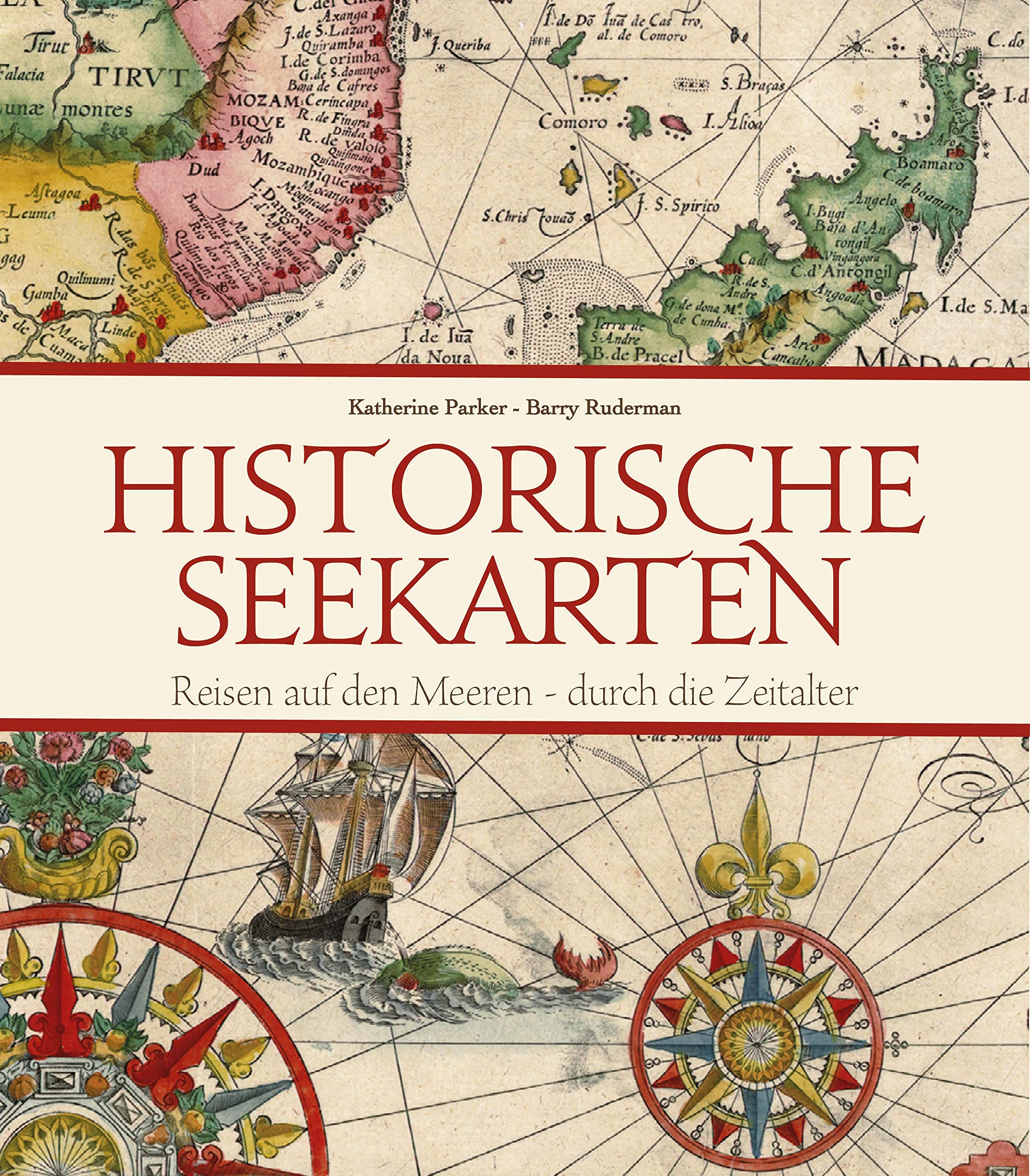 Historische Seekarten: Reisen auf den Meeren - durch die Zeitalter