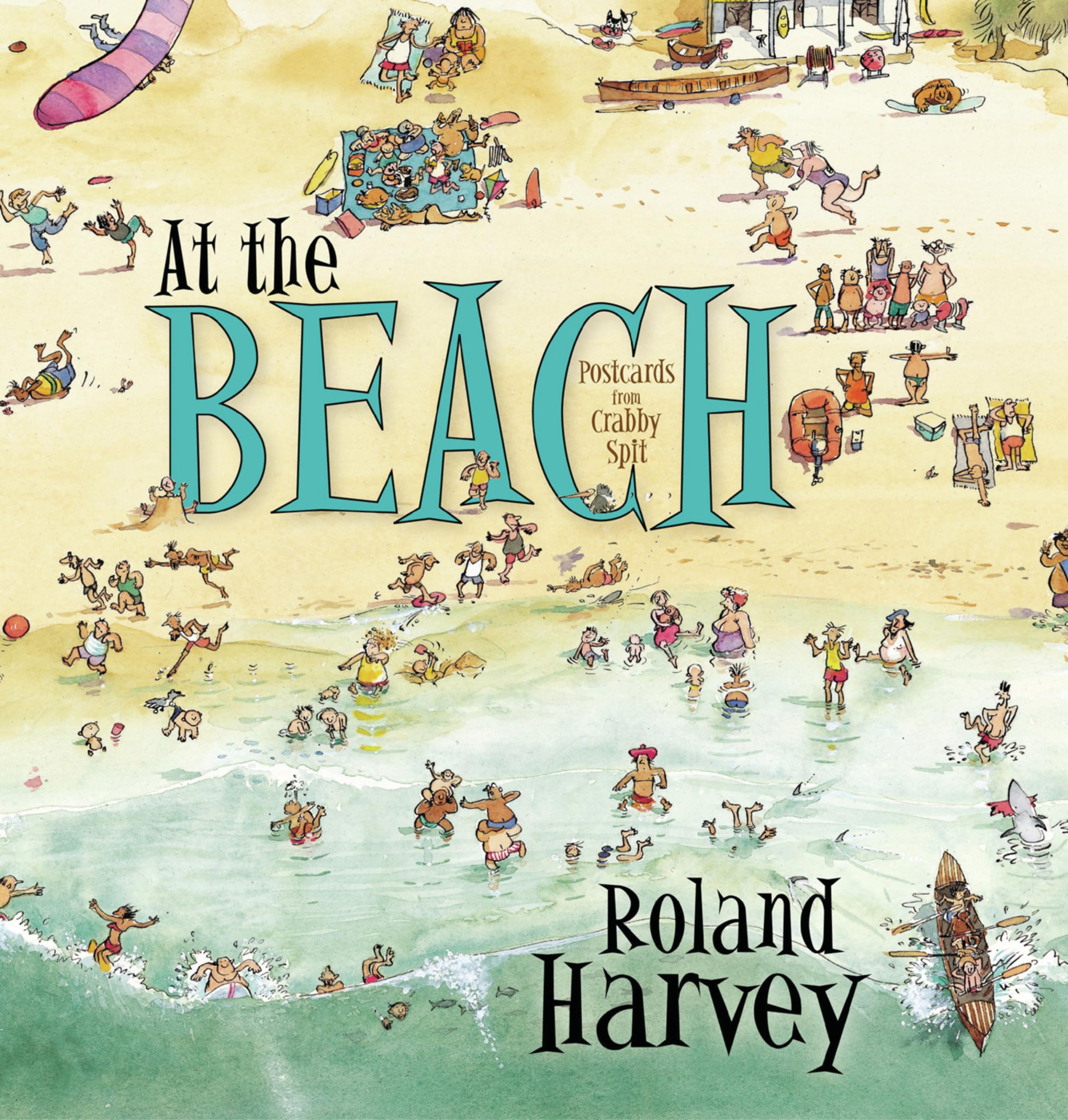 At the Beach: Postcards from Crabby Spit: 1 (ROLAND HARVEY AUSTRALIAN HOLIDAYS)