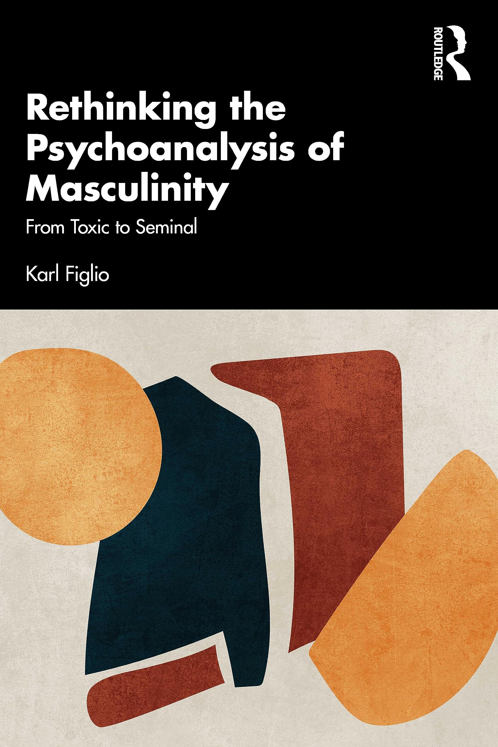 Rethinking the Psychoanalysis of Masculinity: From Toxic to Seminal, Fig PB..