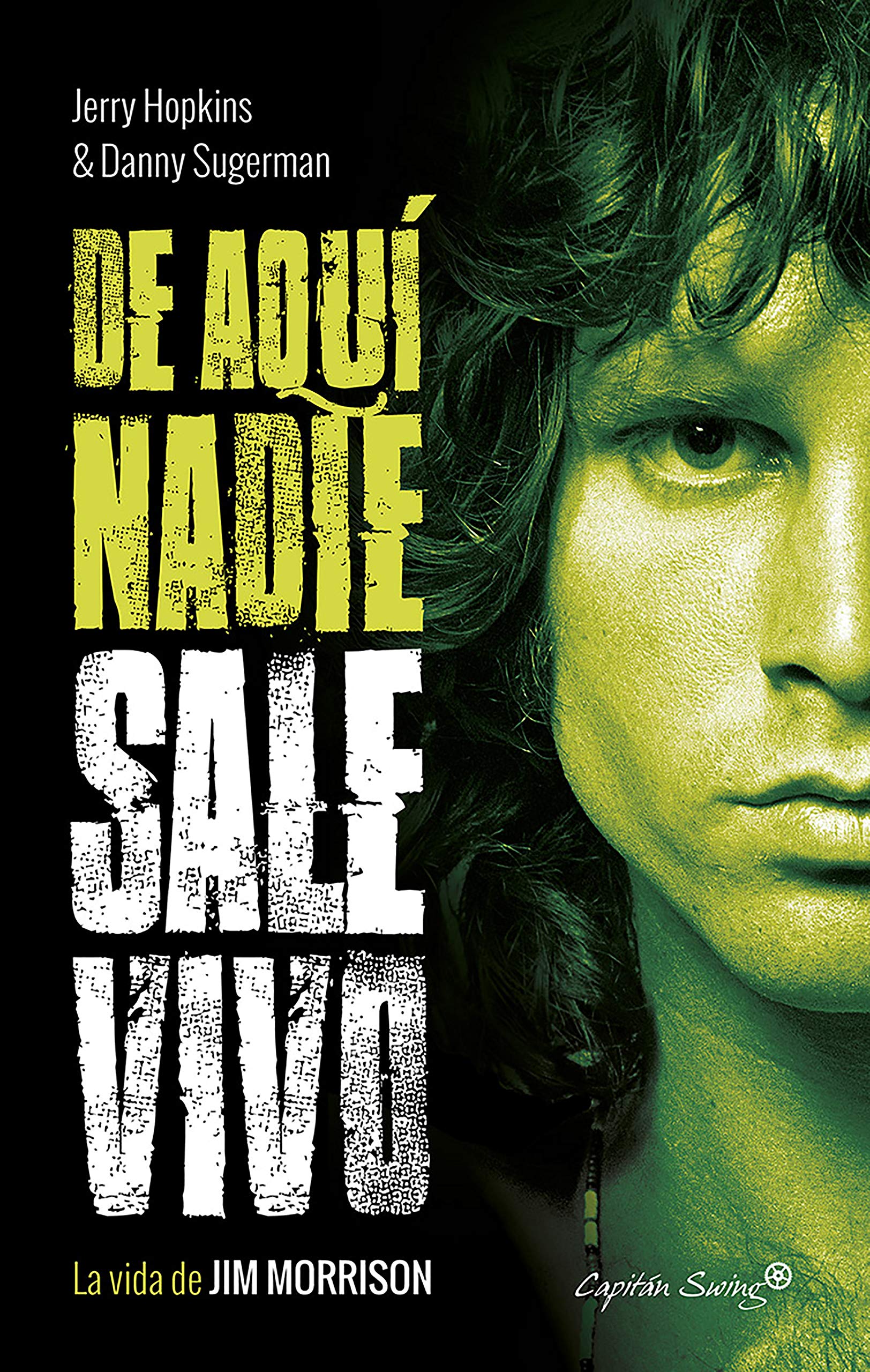 Jim Morrison biographie De aquí nadie sale vivo l'âme du rock légendaire