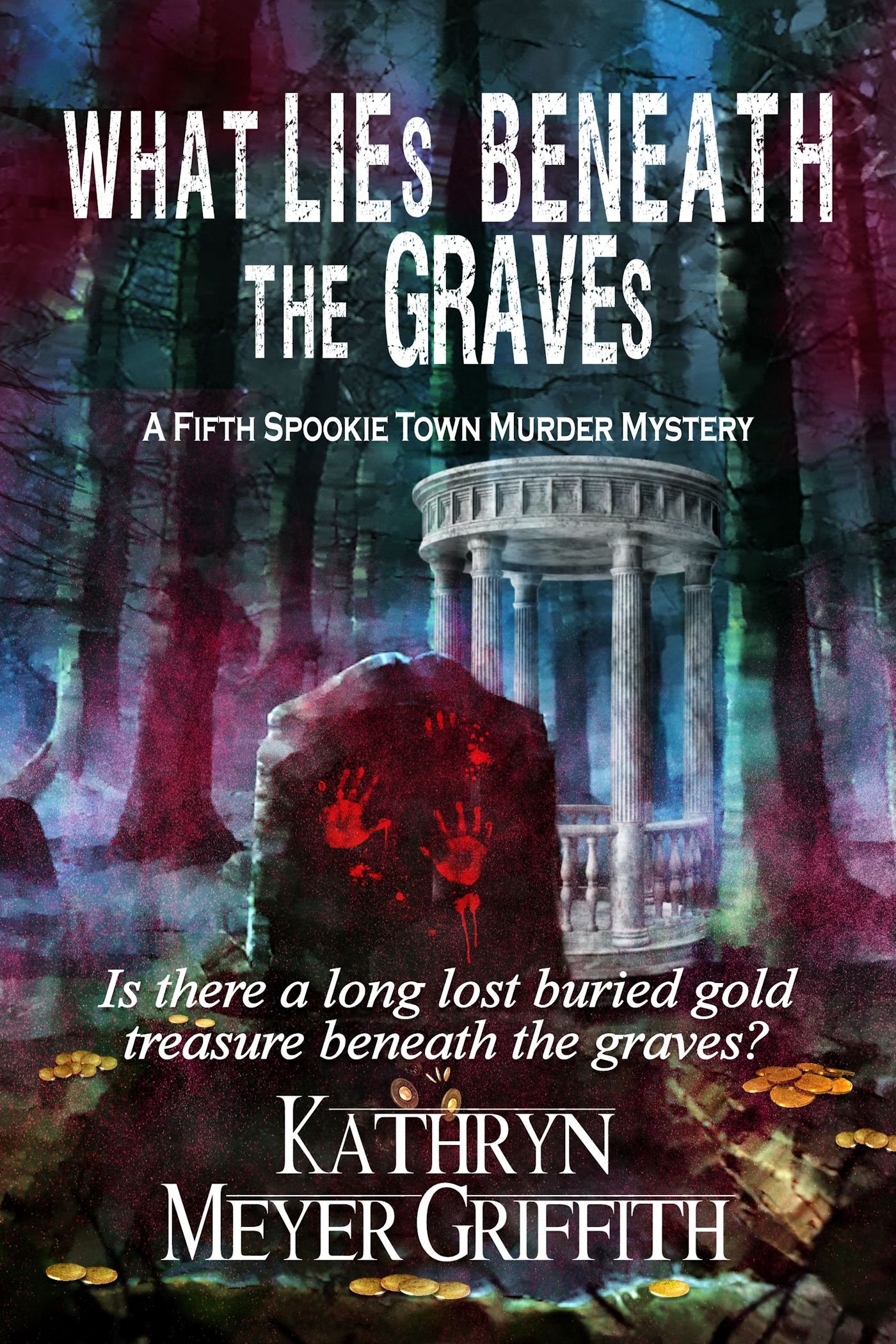 What Lies Beneath the Graves: The 5th Spookie Town Murder Mystery (Spookie Town Murder Mysteries)