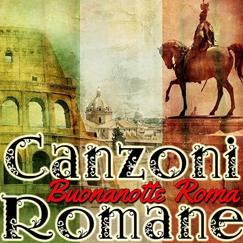 Buonanotte Roma Di Canzoni Romane Su Amazon Music Amazon It
