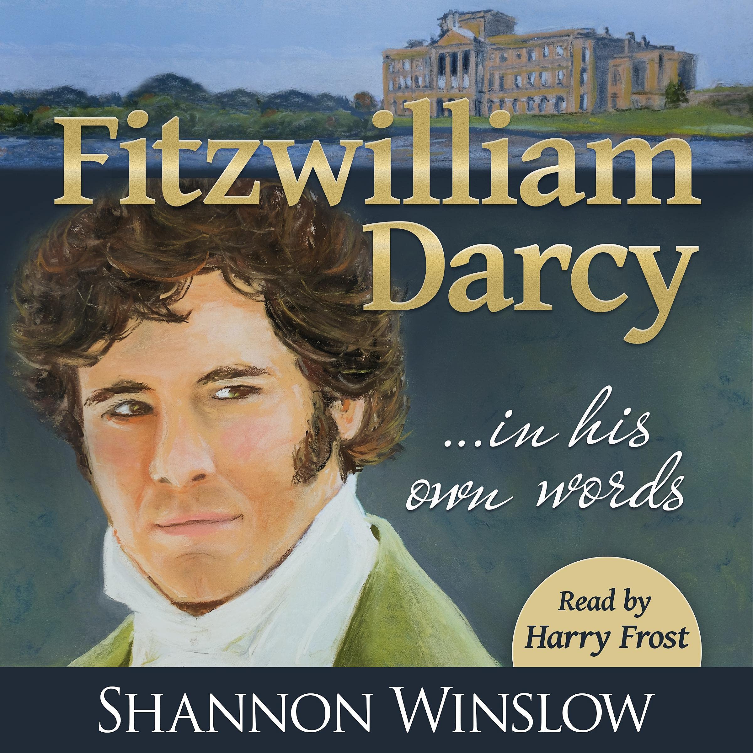 Fitzwilliam Darcy in His Own Words