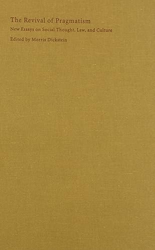 The Revival of Pragmatism: New Essays on Social Thought, Law, and Culture