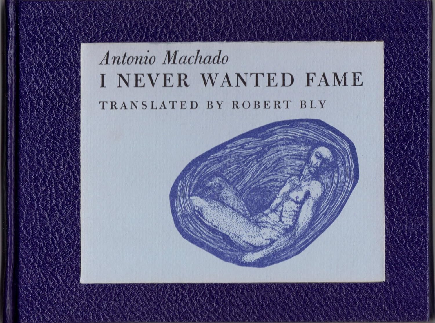 I Never Wanted Fame (Ally Press Translation Series 2) Antonio Machado