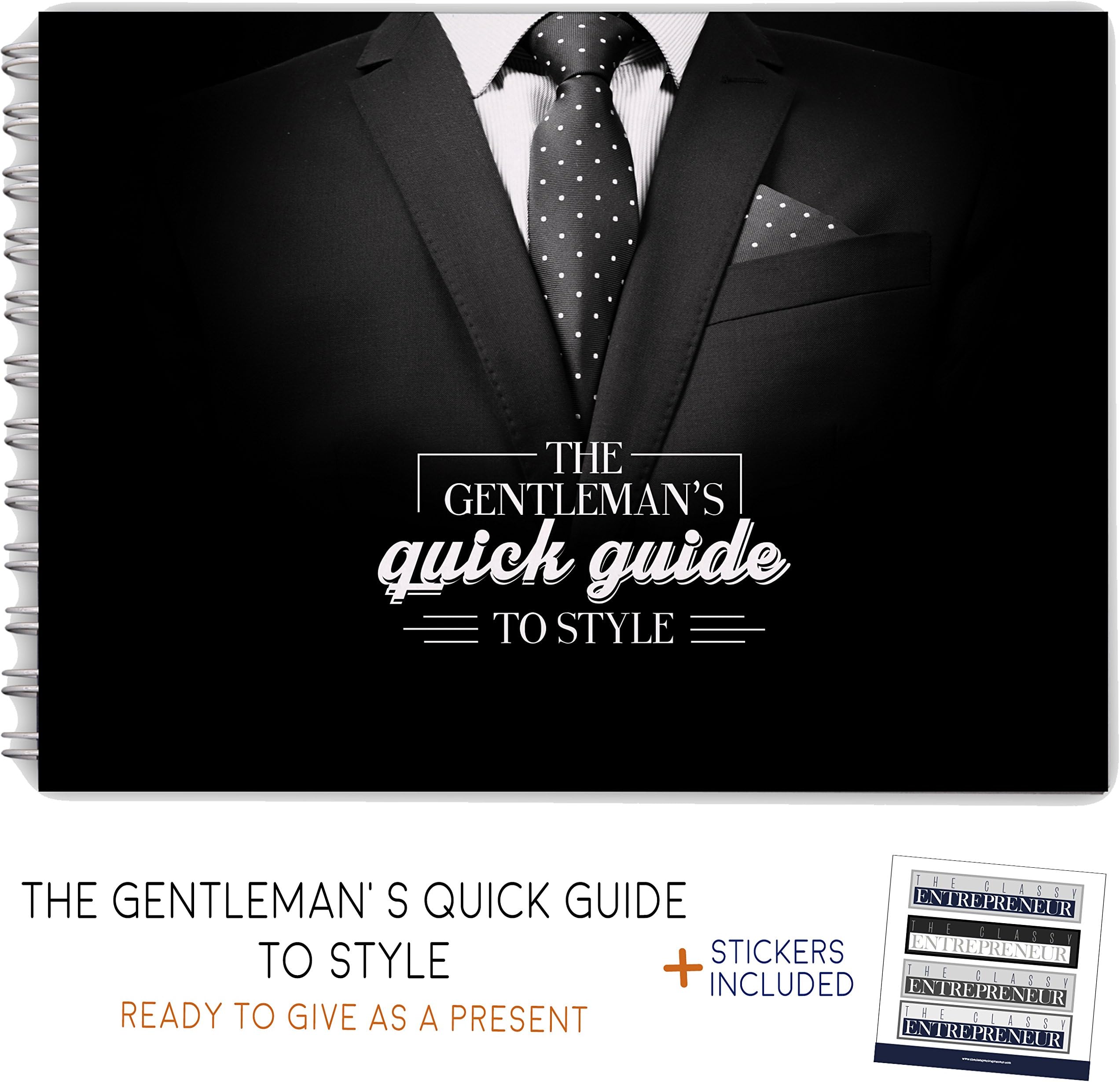 The Gentlemans Quick Guide to Style - Awesome and Unusual Gift for men - The Best Gift for Him to Learn About Suits, Ties, Wristwatches Shoes, Drinks, and More! Great Father Day's Gift!