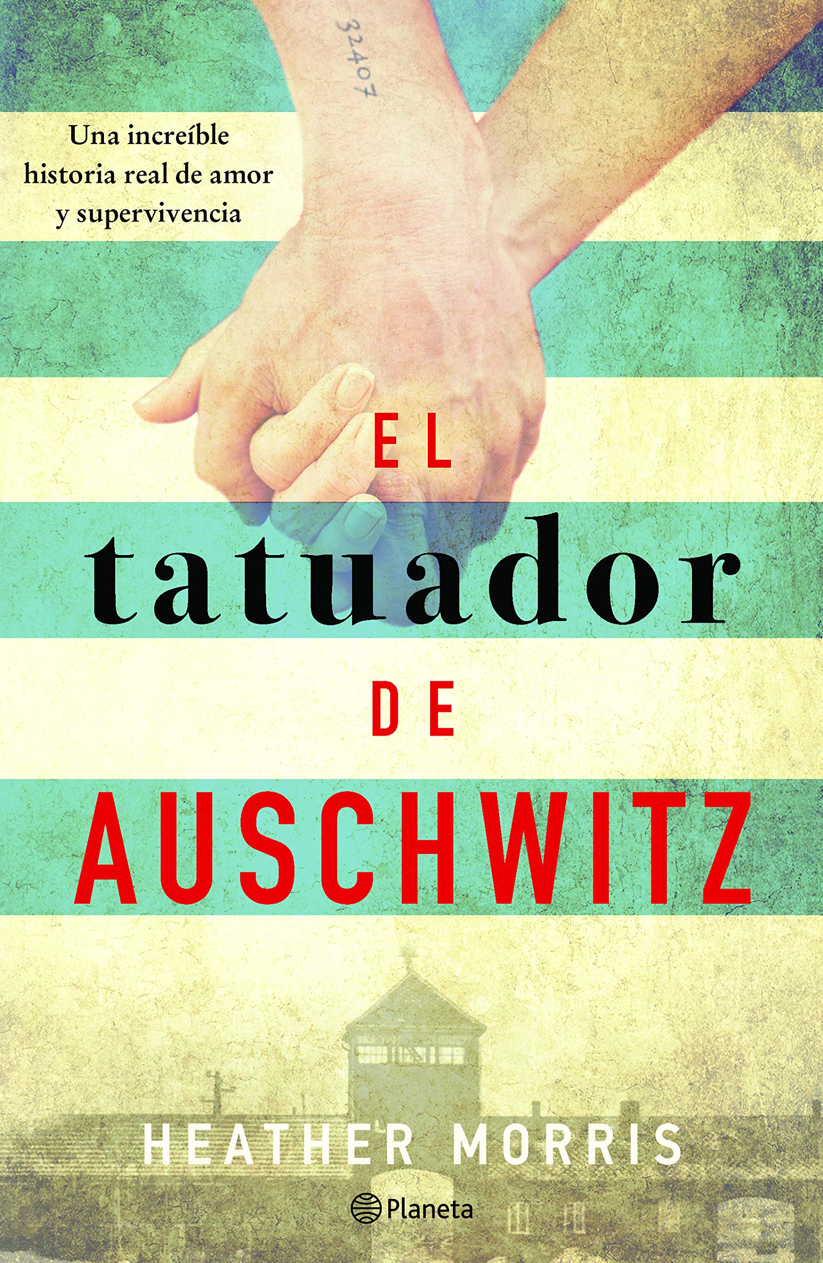 El tatuador de Auschwitz (Novela) / The Tattooist of Auschwitz (Novel)