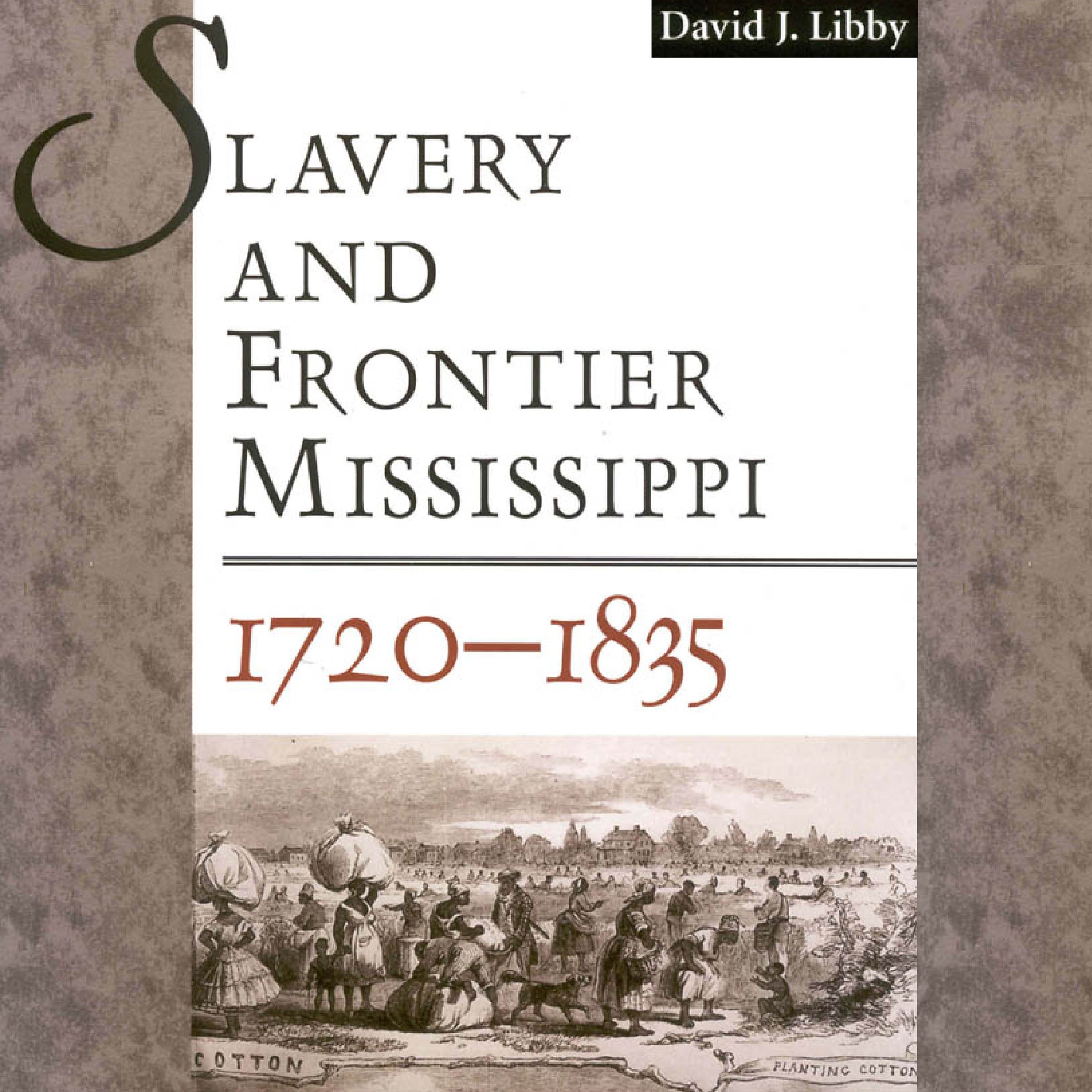 Cover art for Slavery and Frontier Mississippi, 1720-1835