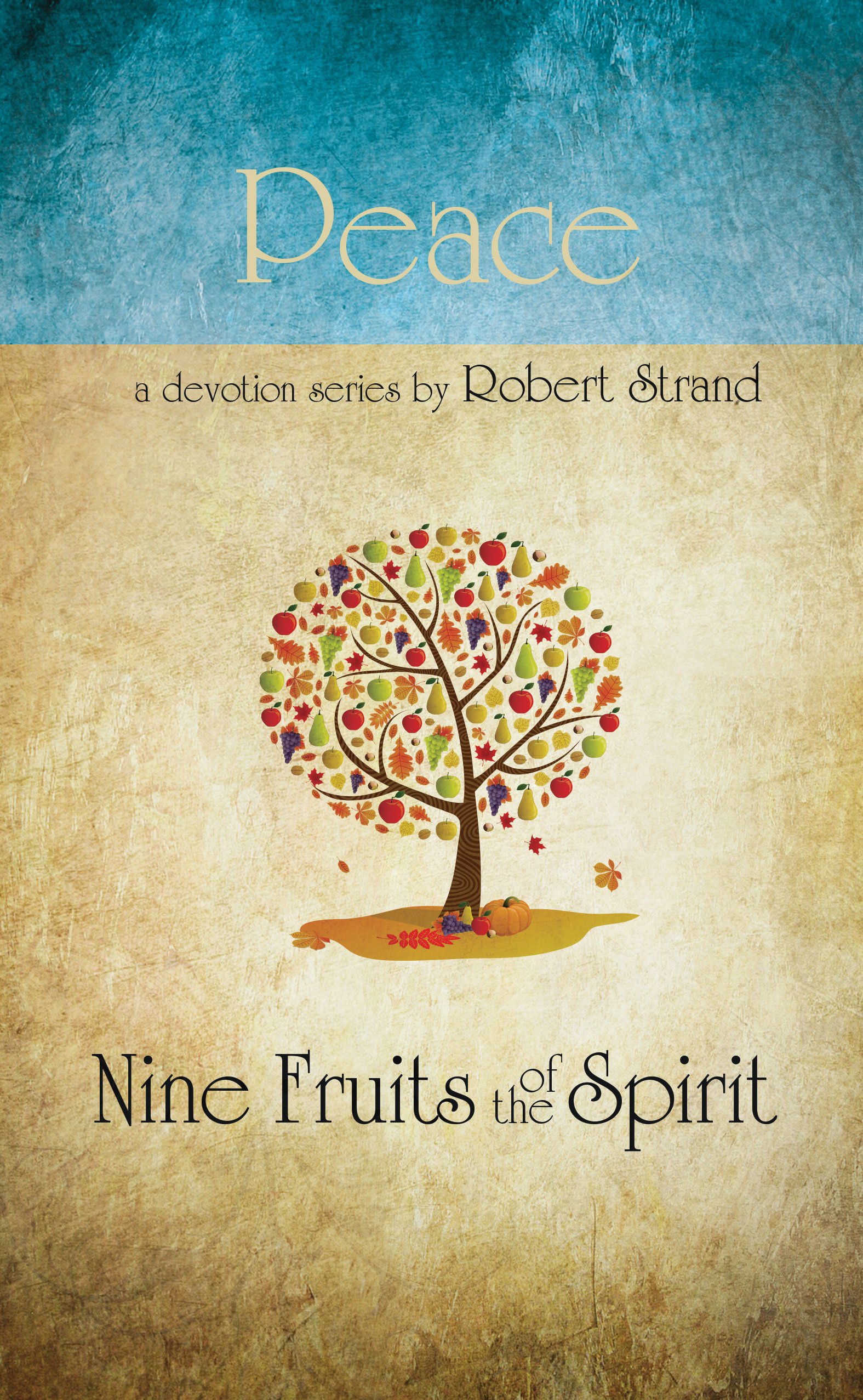 Nine Fruits of the Spirit: Peace