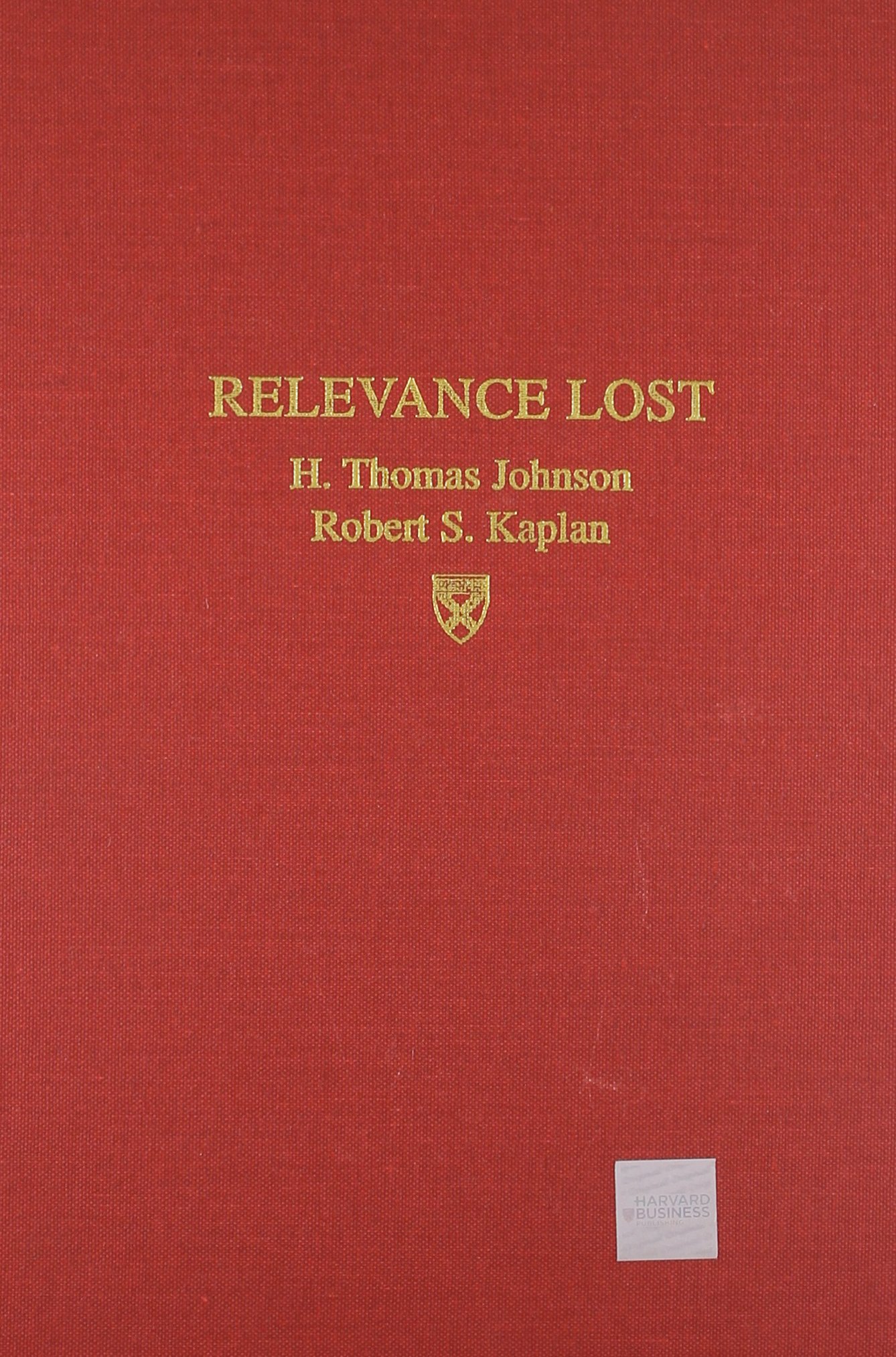 Relevance Lost: The Rise and Fall of Management Accounting