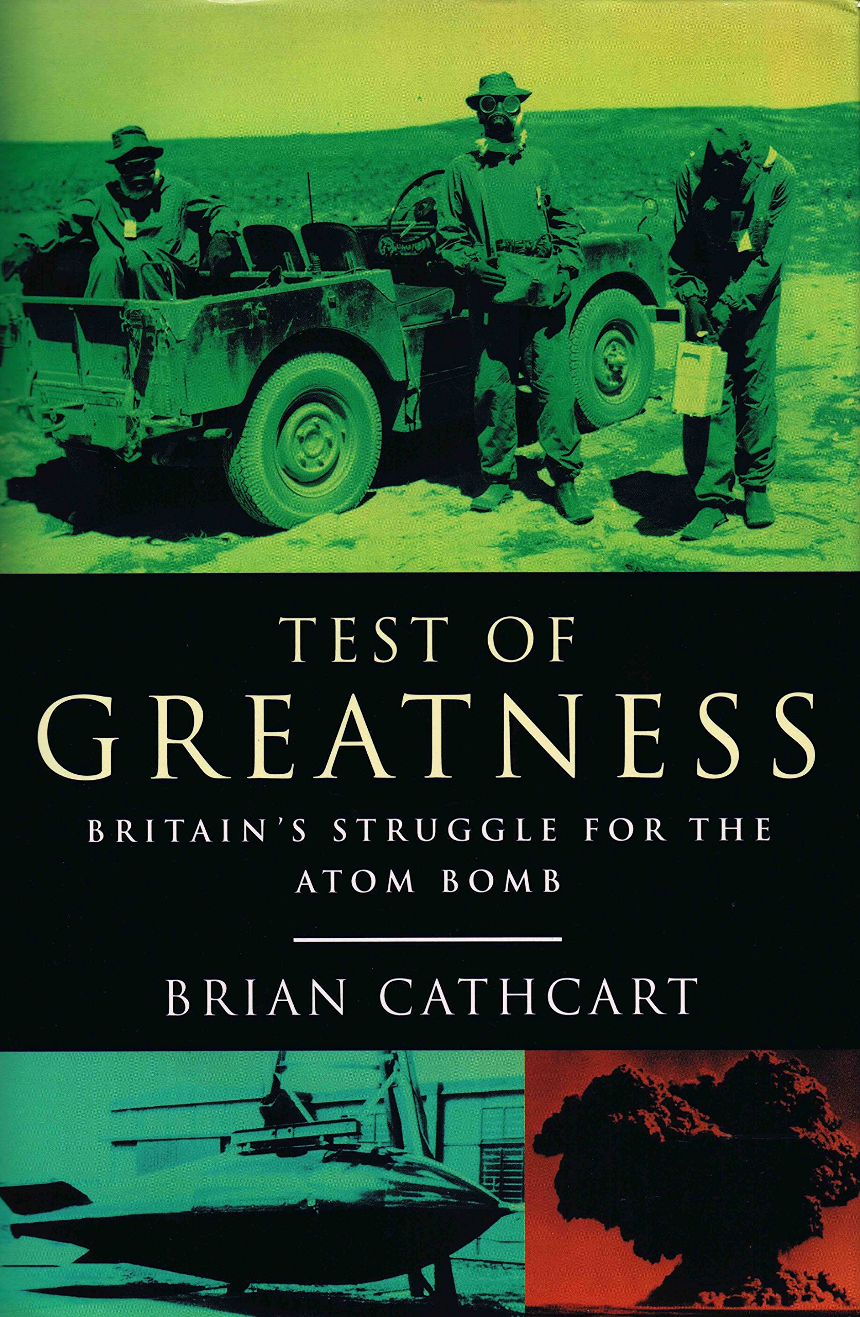 Buy Test of Greatness:Britain's Struggle for the Atomic Bomb: Britain's Struggle for the Atom Bomb — BookShops.in