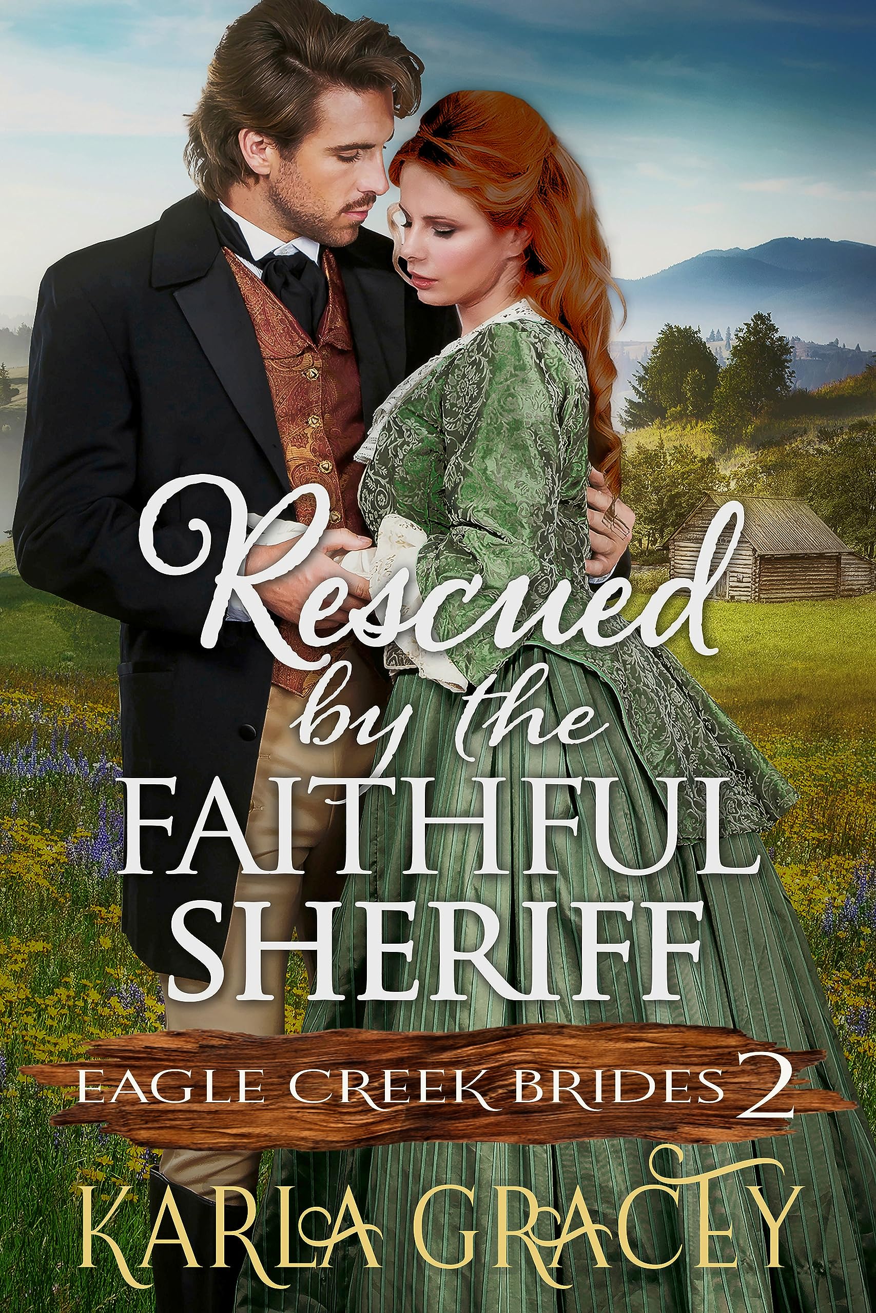 Rescued by the Faithful Sheriff: Eagle Creek Brides, Book 2