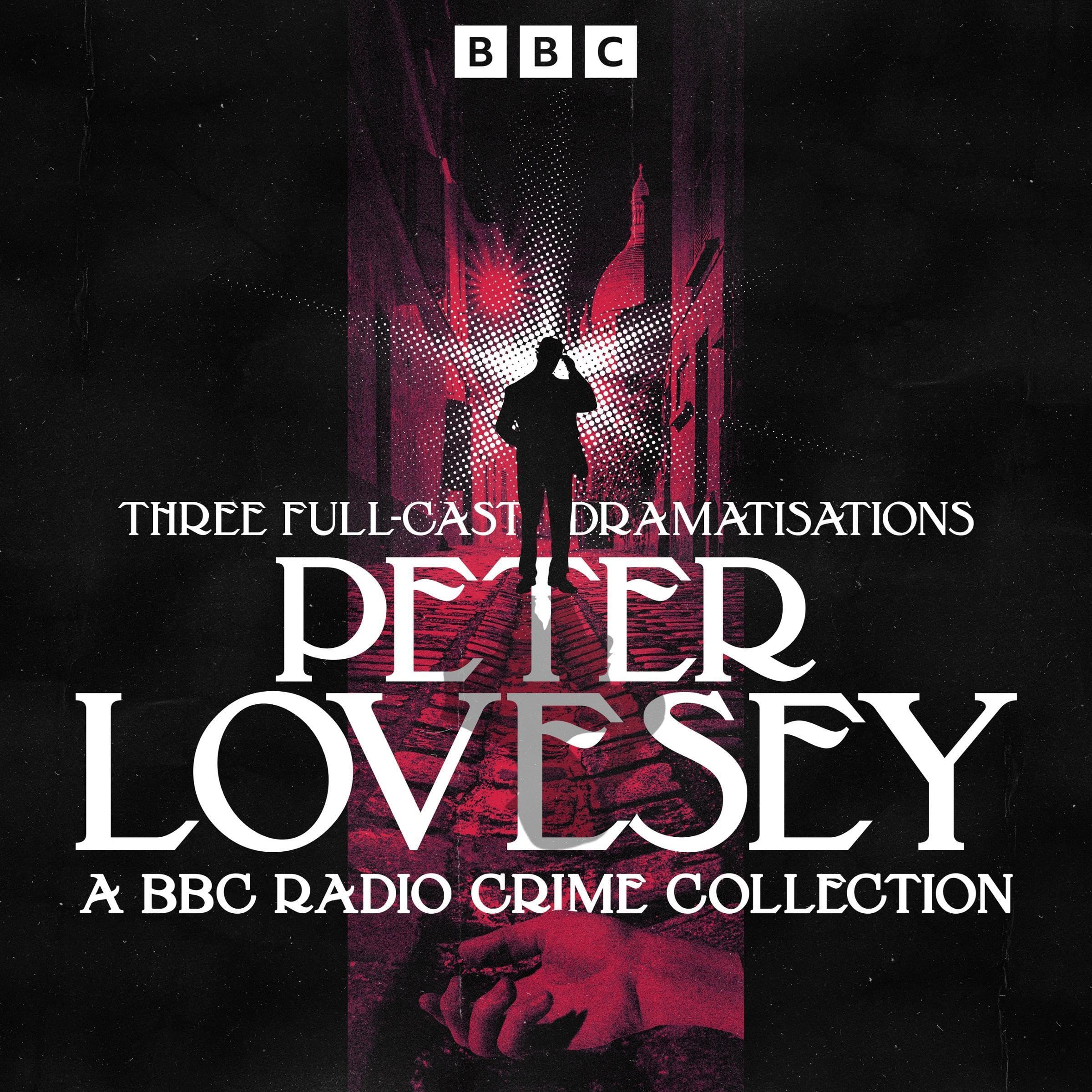 Peter Lovesey: A BBC Radio Crime Collection