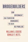Bridgebuilders: How Government Can Transcend Boundaries to Solve Big Problems