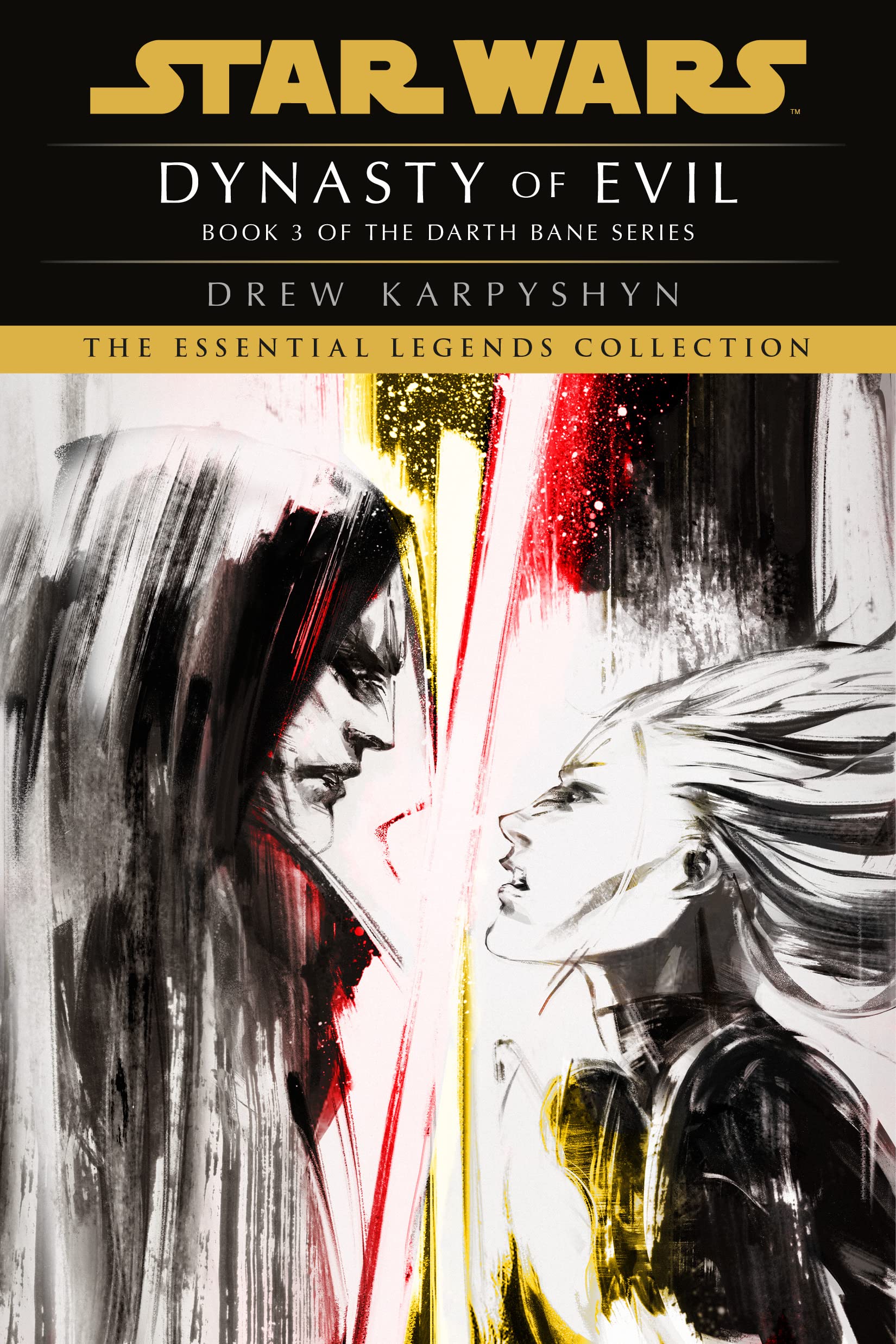 Dynasty of Evil: Star Wars Legends (Darth Bane): A Novel of the Old Republic (Star Wars - Darth Bane Trilogy Book 3)