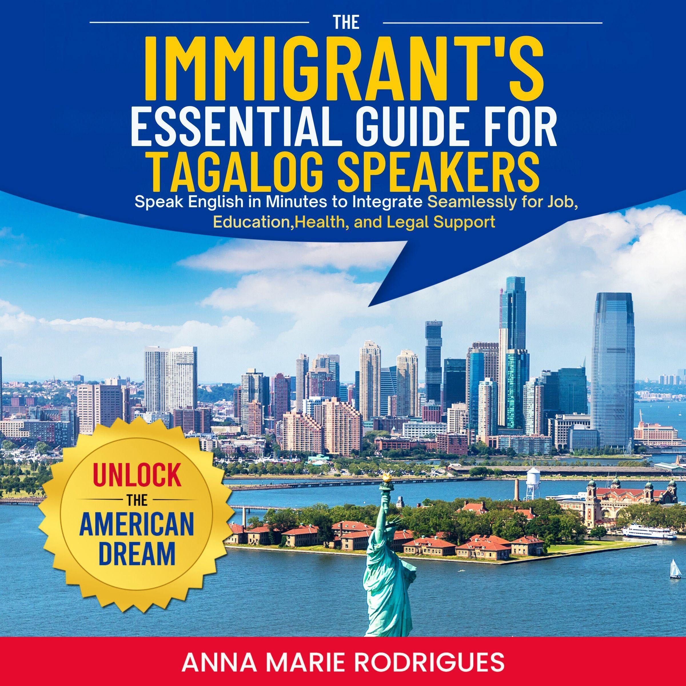 The Immigrant’s Essential Guide for Tagalog Speakers