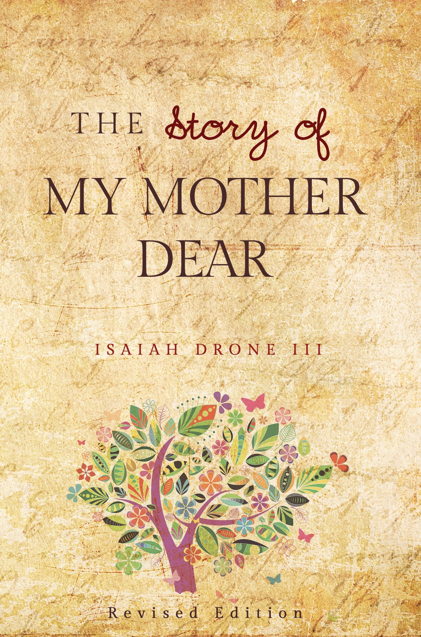 The Story of My Mother Dear Revised: A Tribute to all Mothers