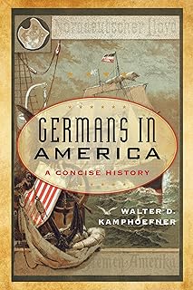 Germans in America: A Concise History (American Ways)