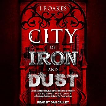 City of Iron and Dust Audiobook by J.P. Oakes episode artwork