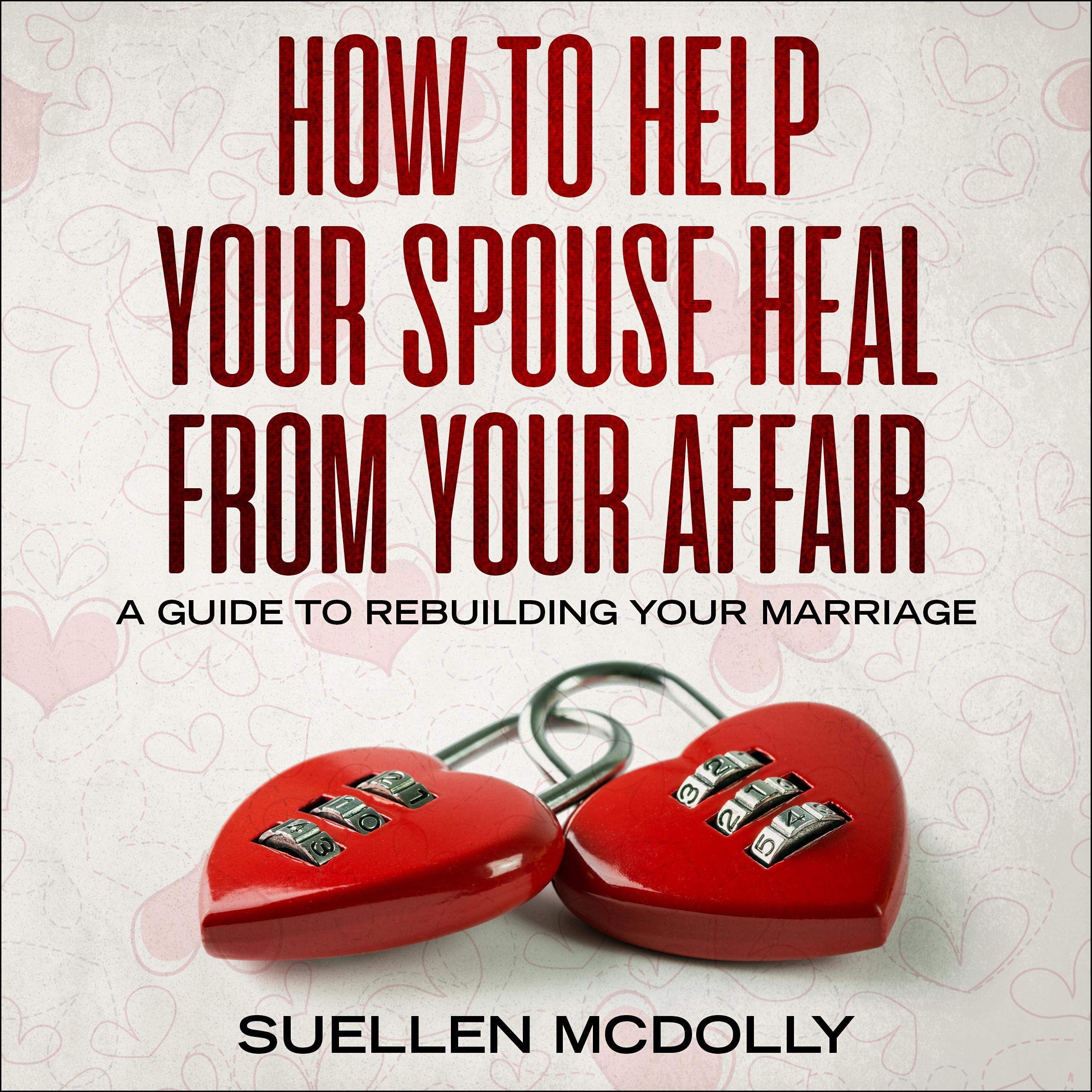Cover art for How to Help Your Spouse Heal from Your Affair