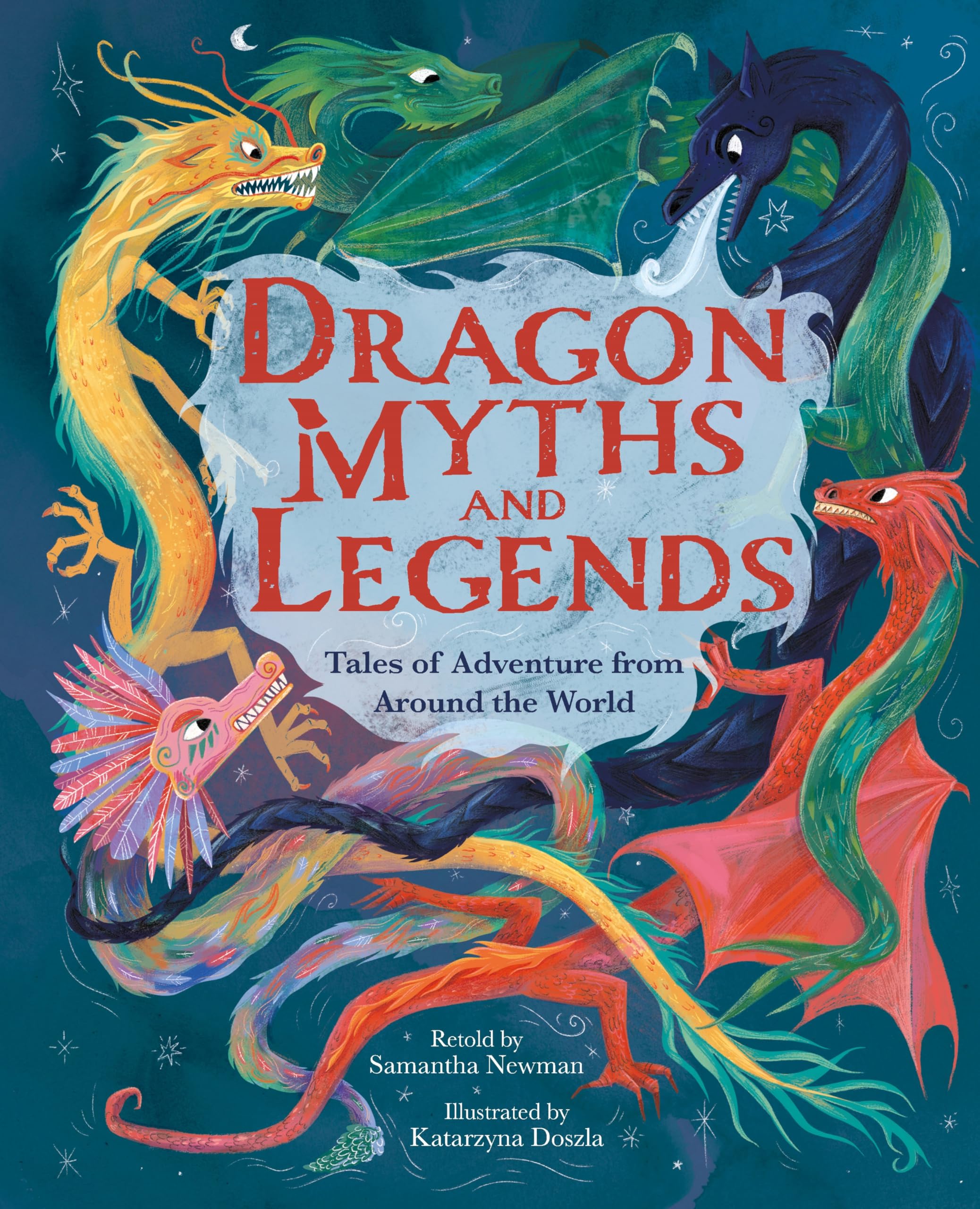 Dragon Myths and Legends: Tales of Adventure from Around the World (Arcturus Illustrated Folk Tales)