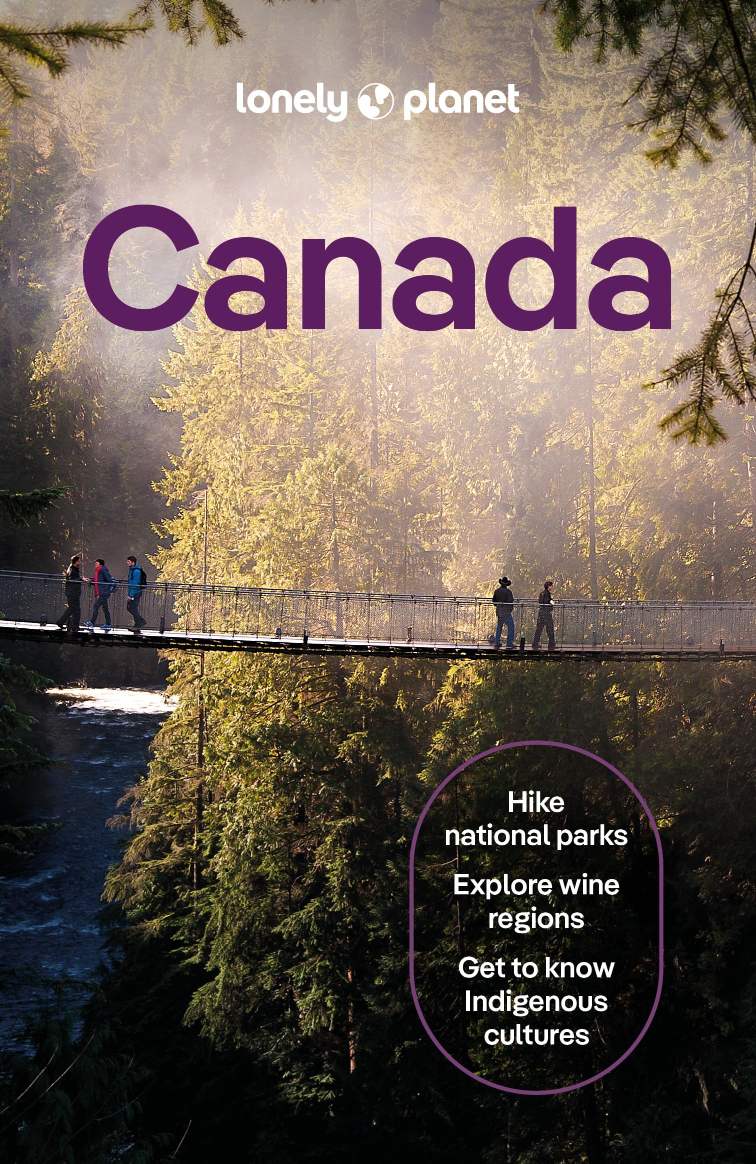 Lonely Planet Canada: Plan the Trip of a Lifetime | Detailed Itineraries & Maps | Insider Tips | Covers Ontario, Quebec, Nova Scotia and more (Travel Guide)