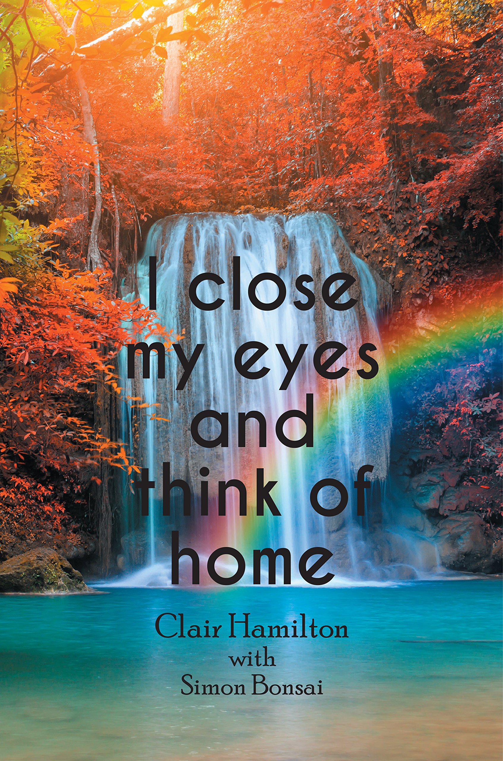 I close my eyes and think of home