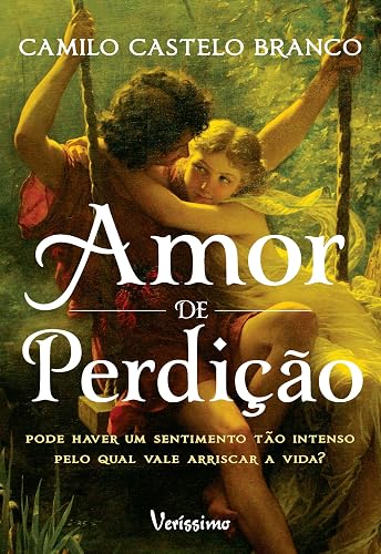 Amor de perdição - Pode haver um sentimento tão intenso pelo qual vale arriscar a vida?