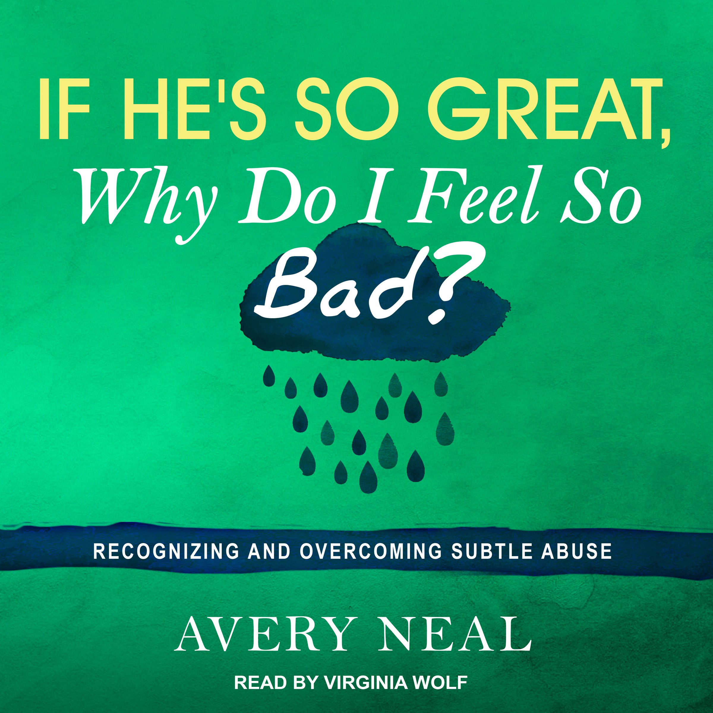 Cover art for If He's So Great, Why Do I Feel So Bad?