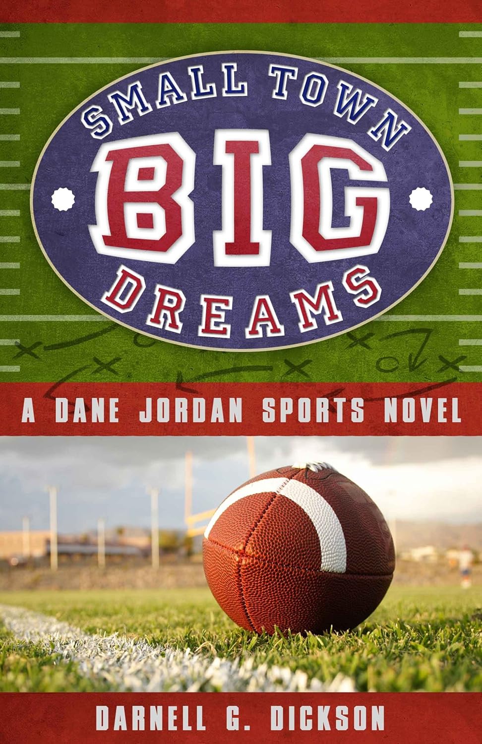 Small Town, Big Dreams A Dane Jordan Sports Novel [Paperback] Dickson
