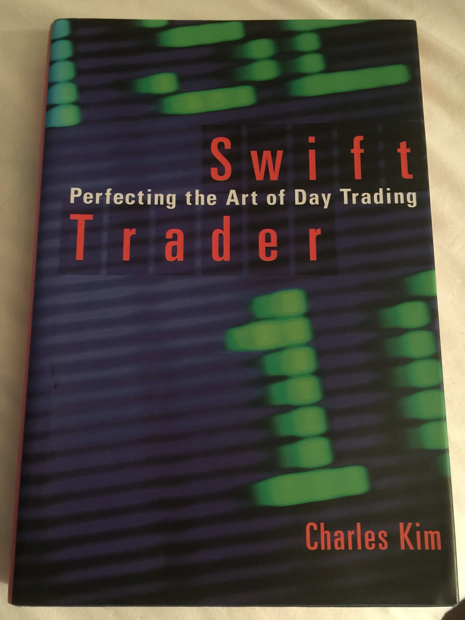 Swift Trader : Perfecting the Art of Day Trading
