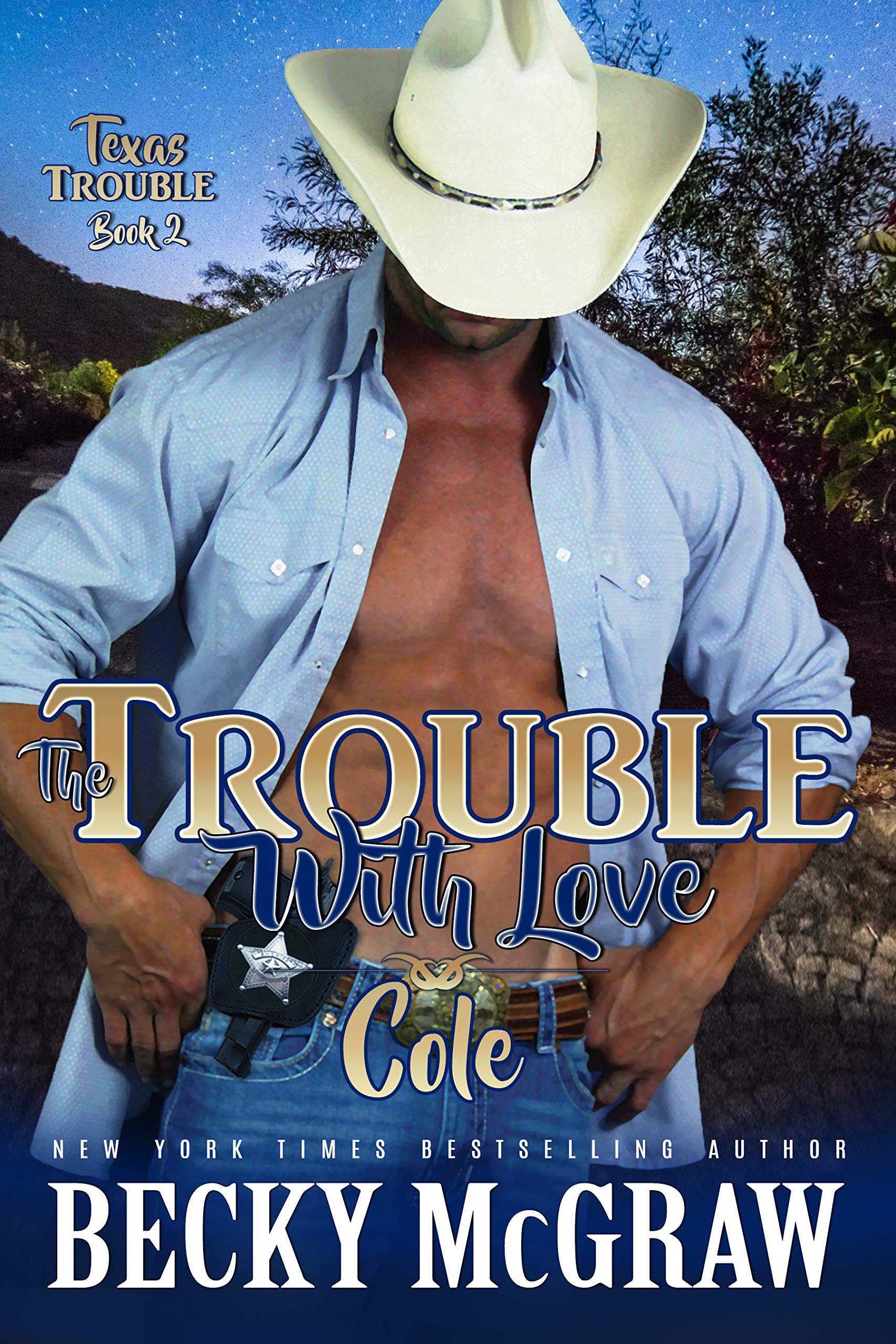 The Trouble With Love: Texas Trouble Series Book 2