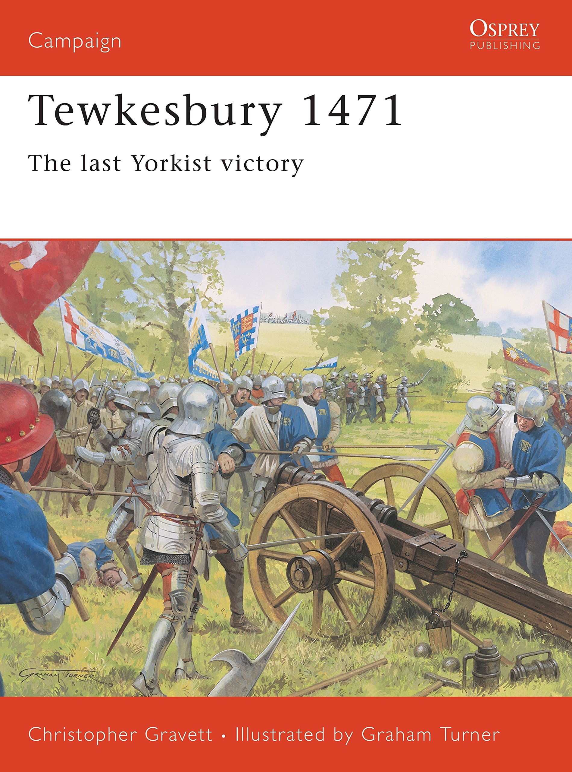 Tewkesbury 1471: The Last Yorkist Victory (Osprey Campaign)