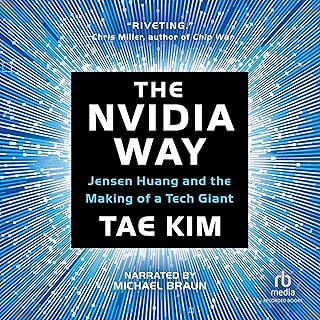 The Nvidia Way: Jensen Huang and the Making of a Tech Giant