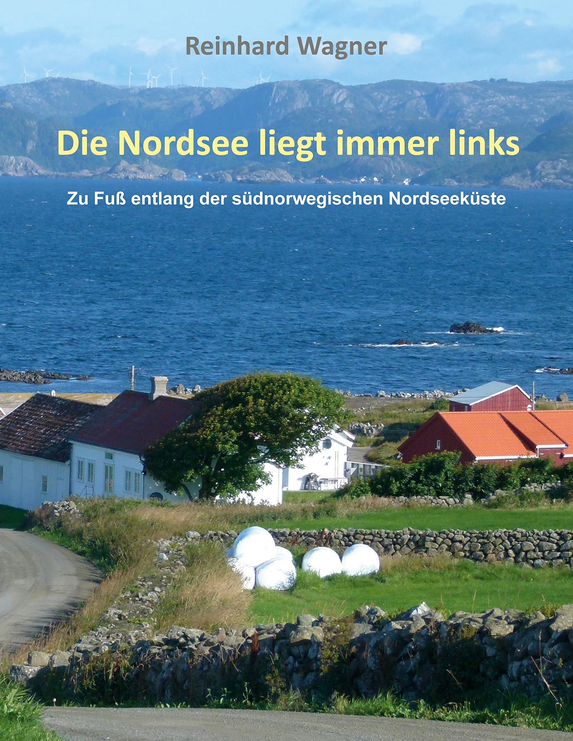 Die Nordsee liegt immer links: Zu Fuß entlang der südnorwegischen Nordseeküste (German Edition)