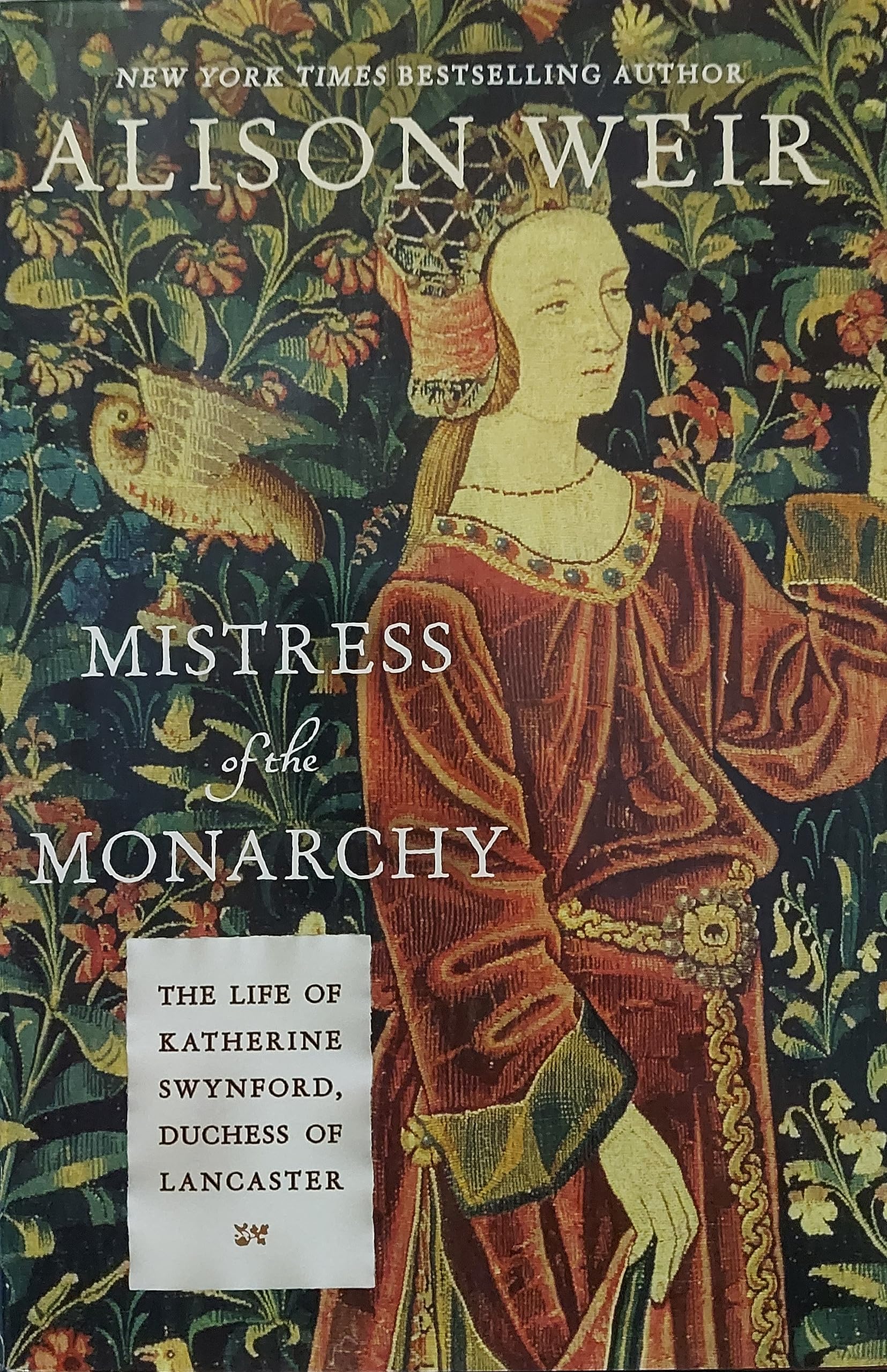 Mistress of the Monarchy: The Life of Katherine Swynford, Duchess of Lancaster