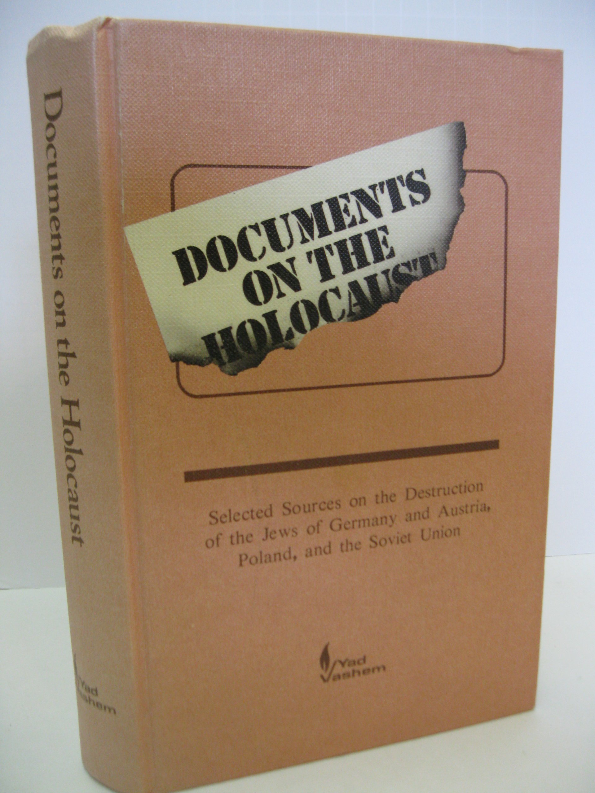 Buy Documents on the Holocaust: Selected Sources on the Destruction of the Jews of Germany and Austria, Poland, and the Soviet Union — BookShops.in