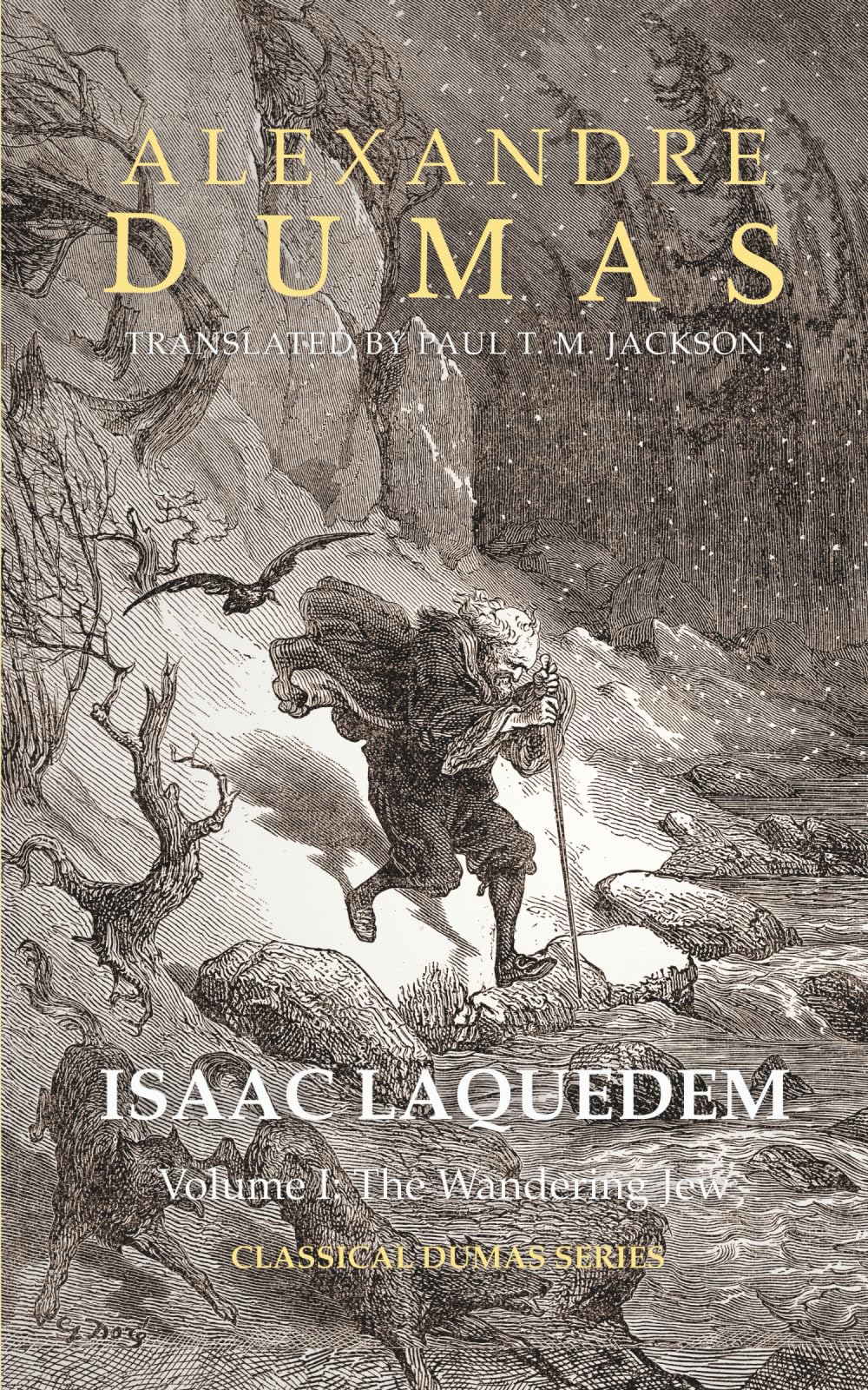 Isaac Laquedem: A Tale of the Wandering Jew: Volume I: The Wandering Jew