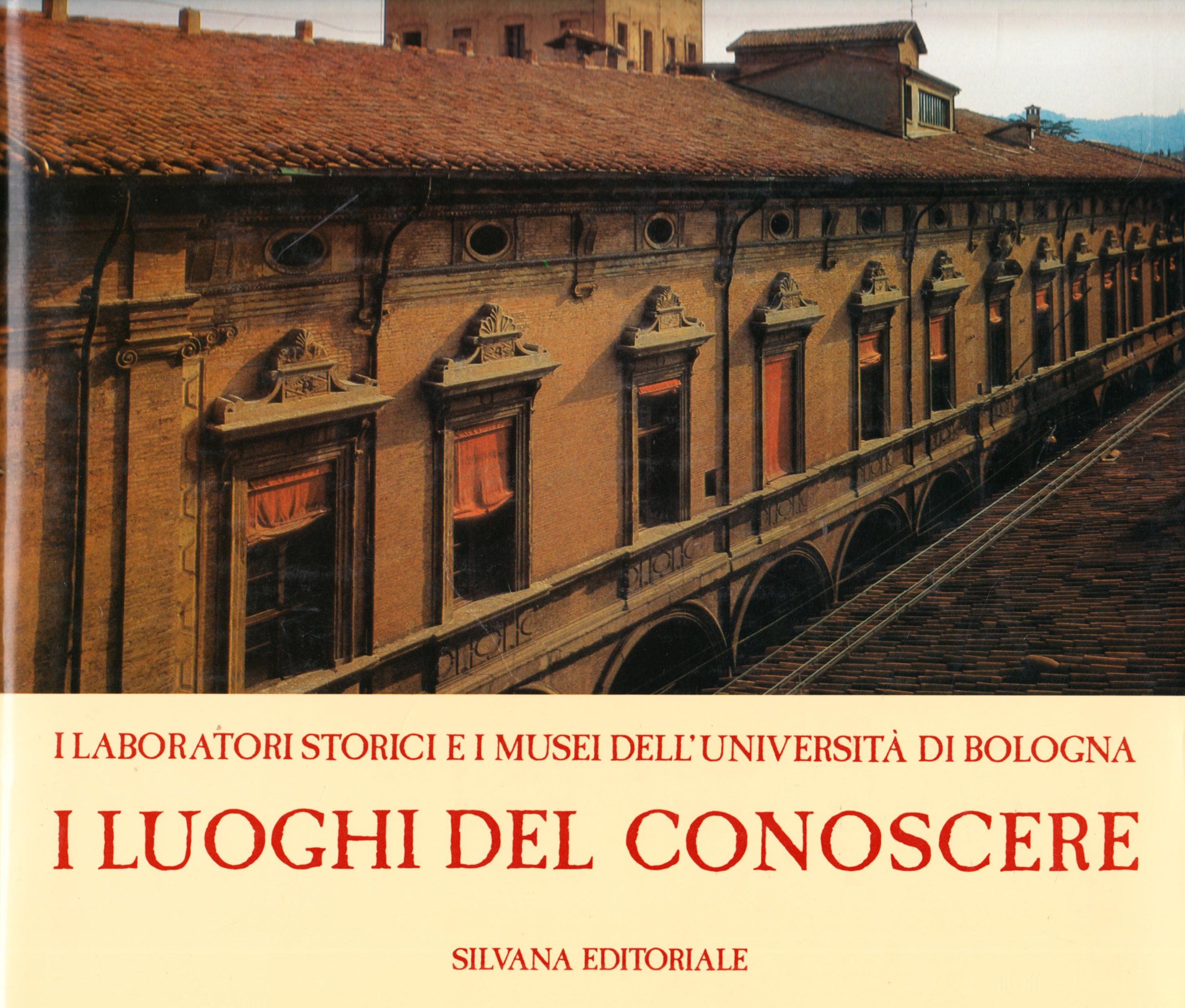 I laboratori storici e i Musei dell'Università di Bologna. I luoghi del conoscere (Vol. 2)