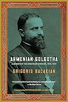 Algopix Similar Product 3 - Armenian Golgotha A Memoir of the