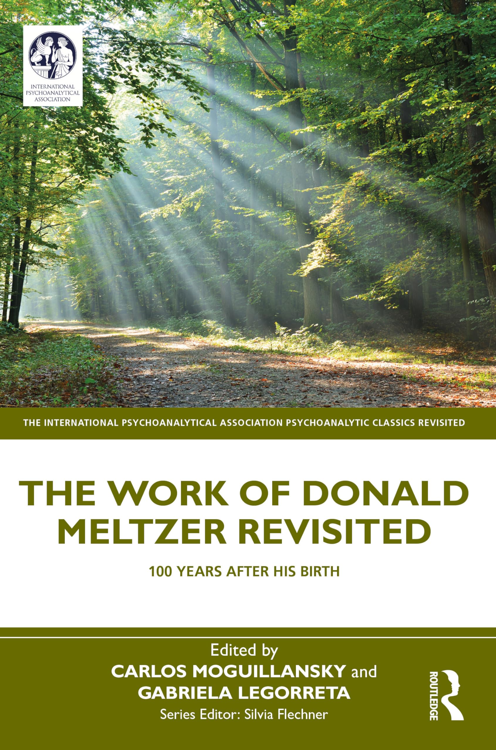 The Work of Donald Meltzer Revisited: 100 Years After His Birth (The International Psychoanalytical Association Psychoanalytic Classics Revisited)