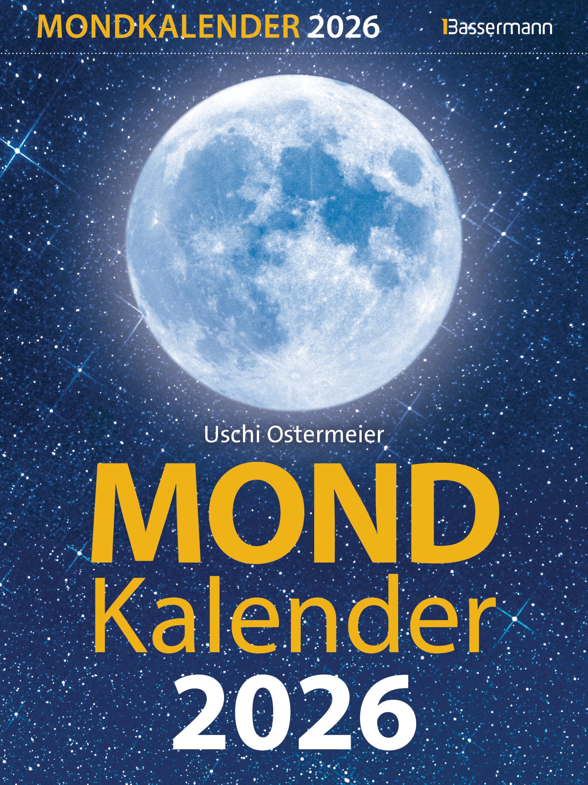 Mondkalender 2026: Entspannt durch den Alltag im Einklang mit den Mondphasen. Für Garten, Gesundheit, Pflege, Schönheit, Ernährung, Haushalt u.v.m.